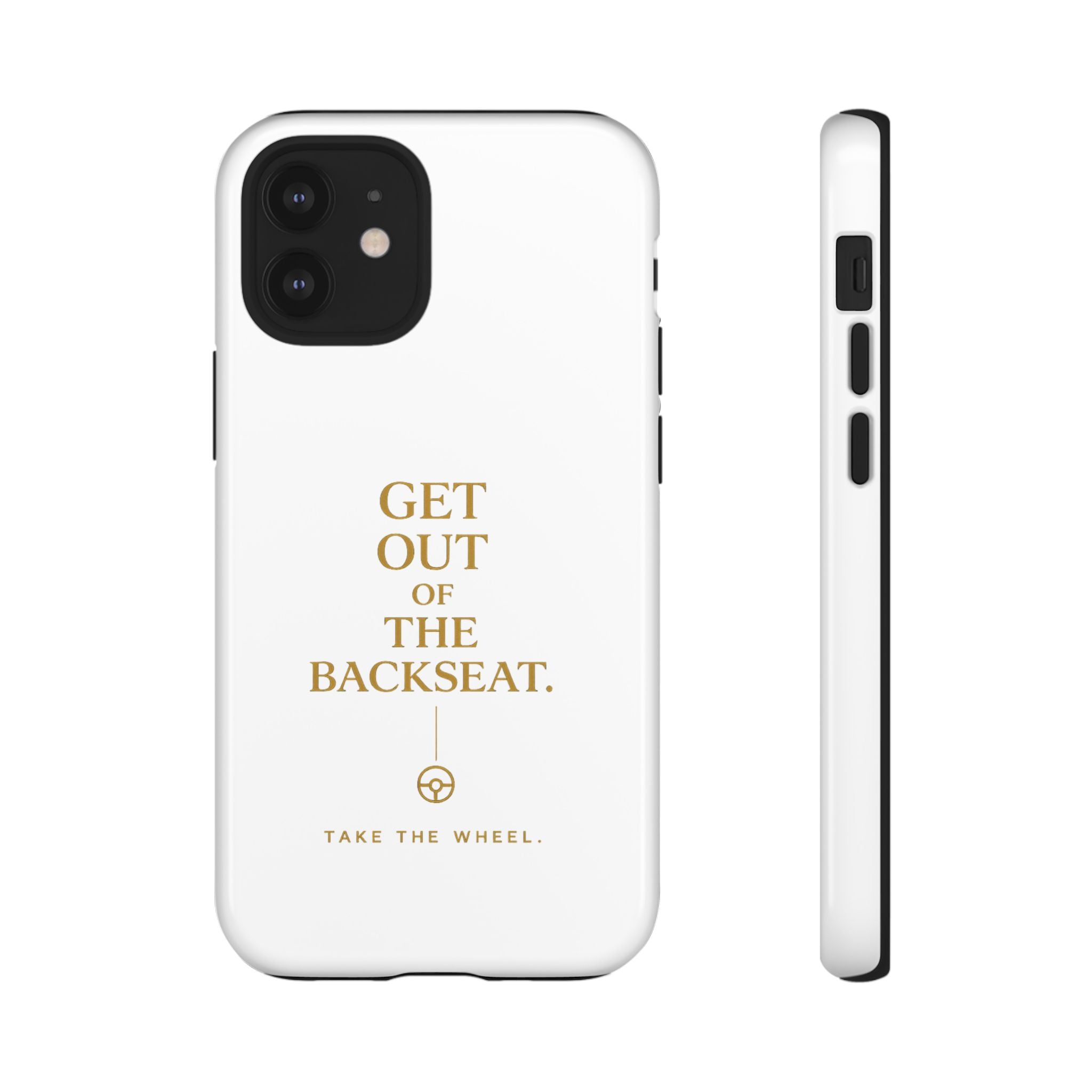 Get Out of the Backseat iPhone Case — Minimal Gold Typography Protective Phone Case
