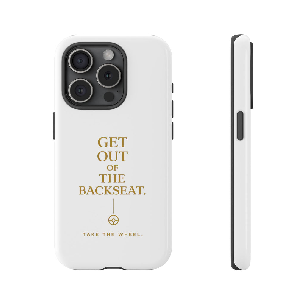 Get Out of the Backseat iPhone Case — Minimal Gold Typography Protective Phone Case