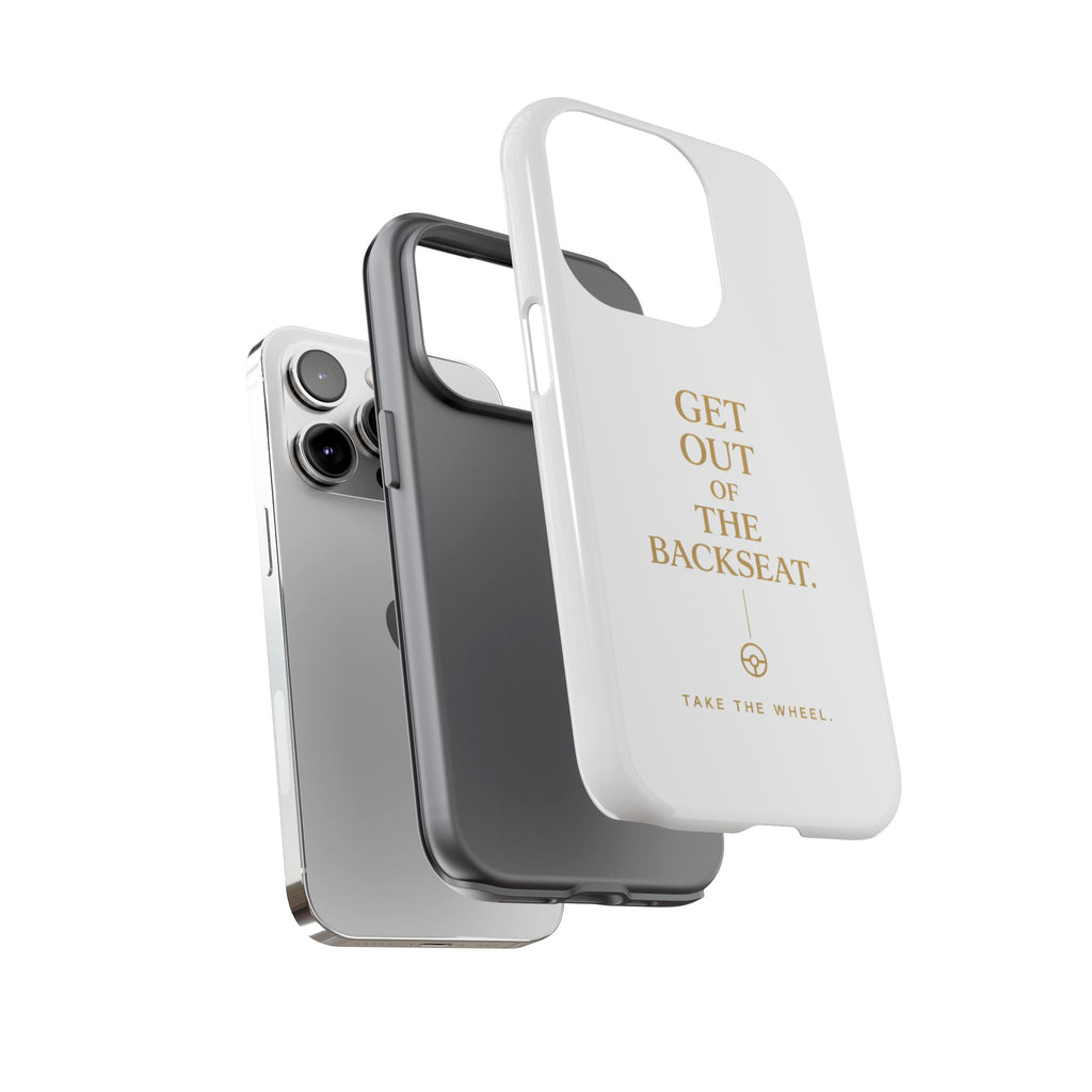 Get Out of the Backseat iPhone Case — Minimal Gold Typography Protective Phone Case