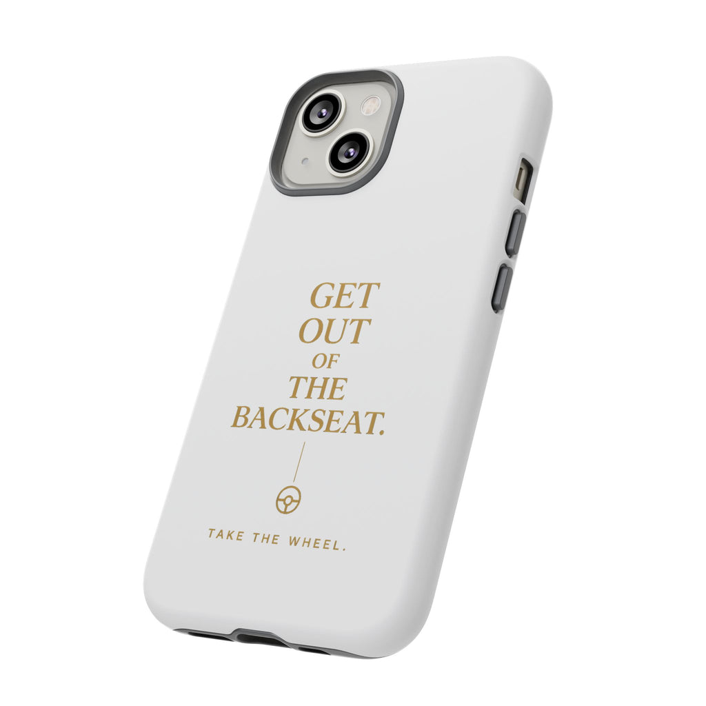 Get Out of the Backseat iPhone Case — Minimal Gold Typography Protective Phone Case