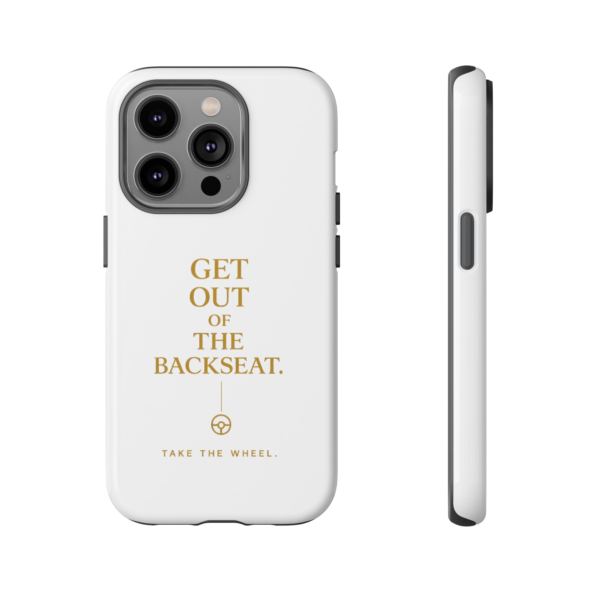 Get Out of the Backseat iPhone Case — Minimal Gold Typography Protective Phone Case