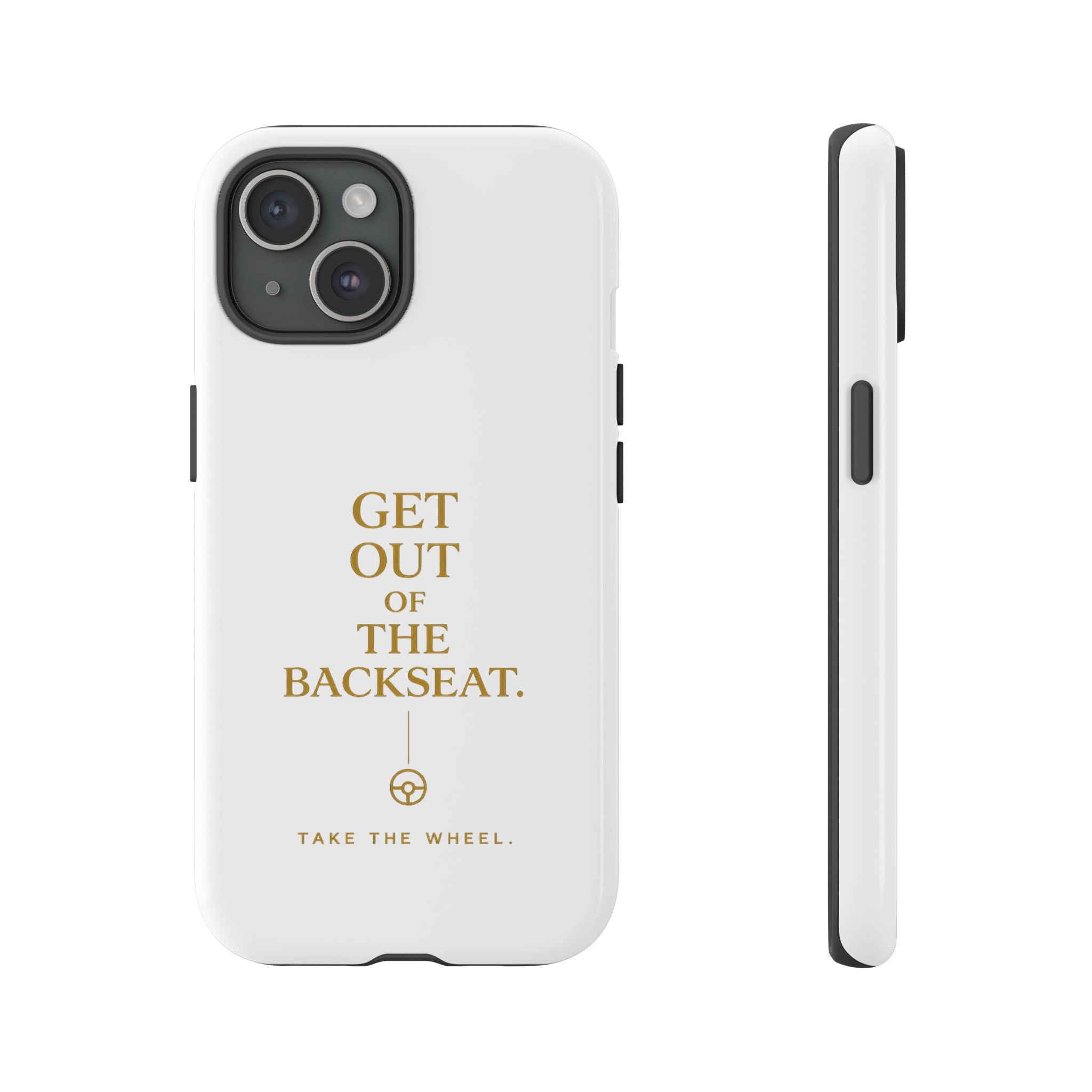 Get Out of the Backseat iPhone Case — Minimal Gold Typography Protective Phone Case