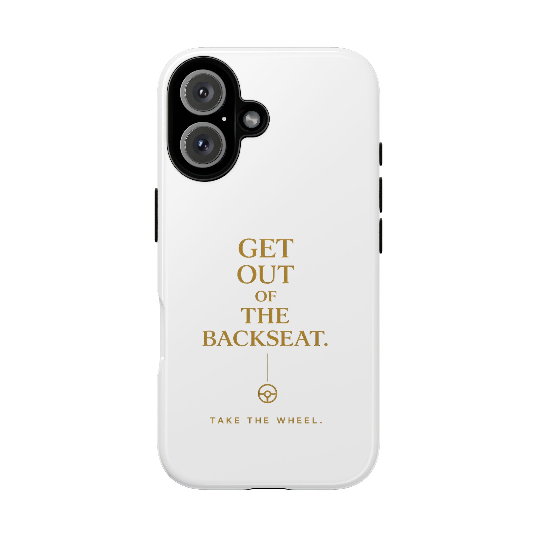 Get Out of the Backseat iPhone Case — Minimal Gold Typography Protective Phone Case