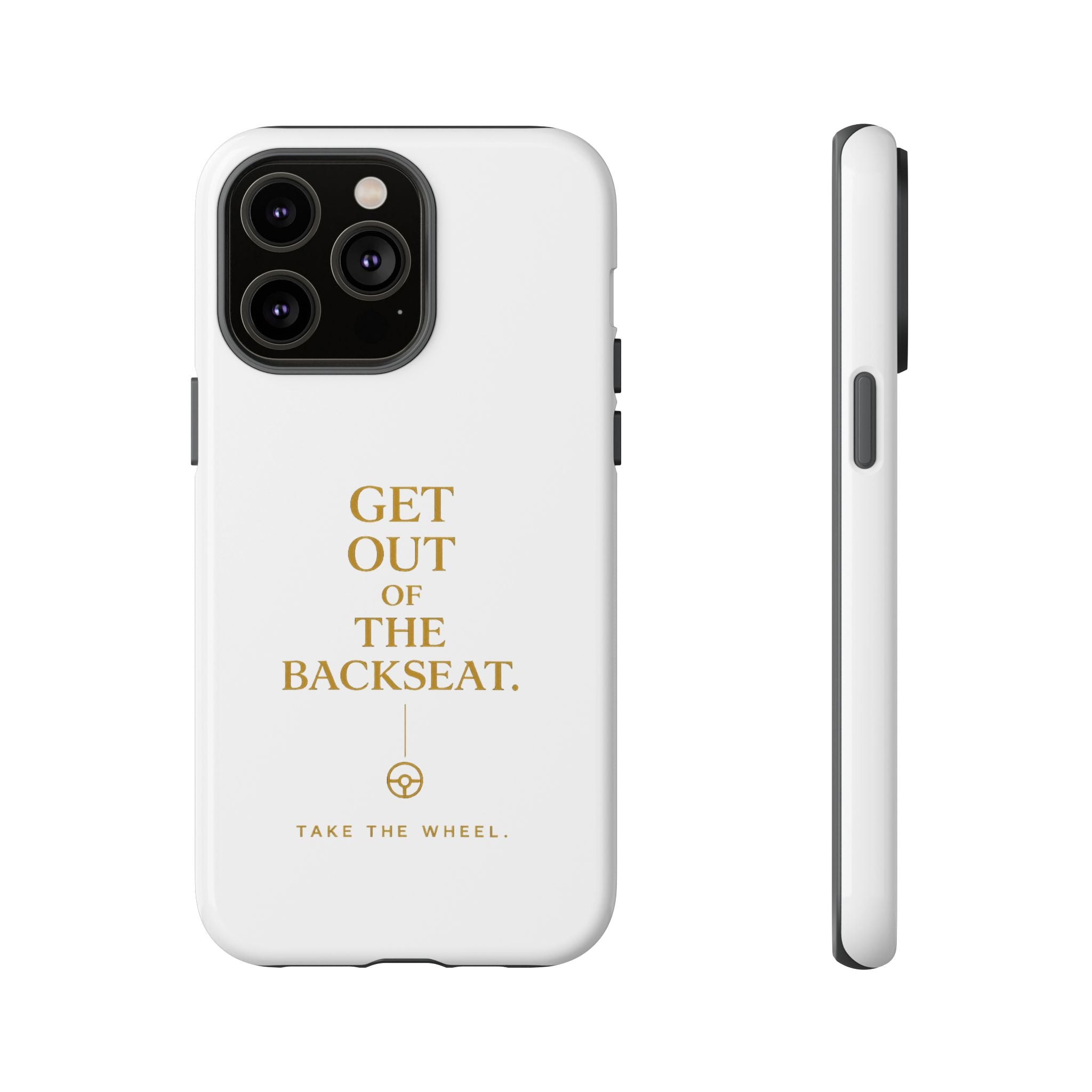 Get Out of the Backseat iPhone Case — Minimal Gold Typography Protective Phone Case