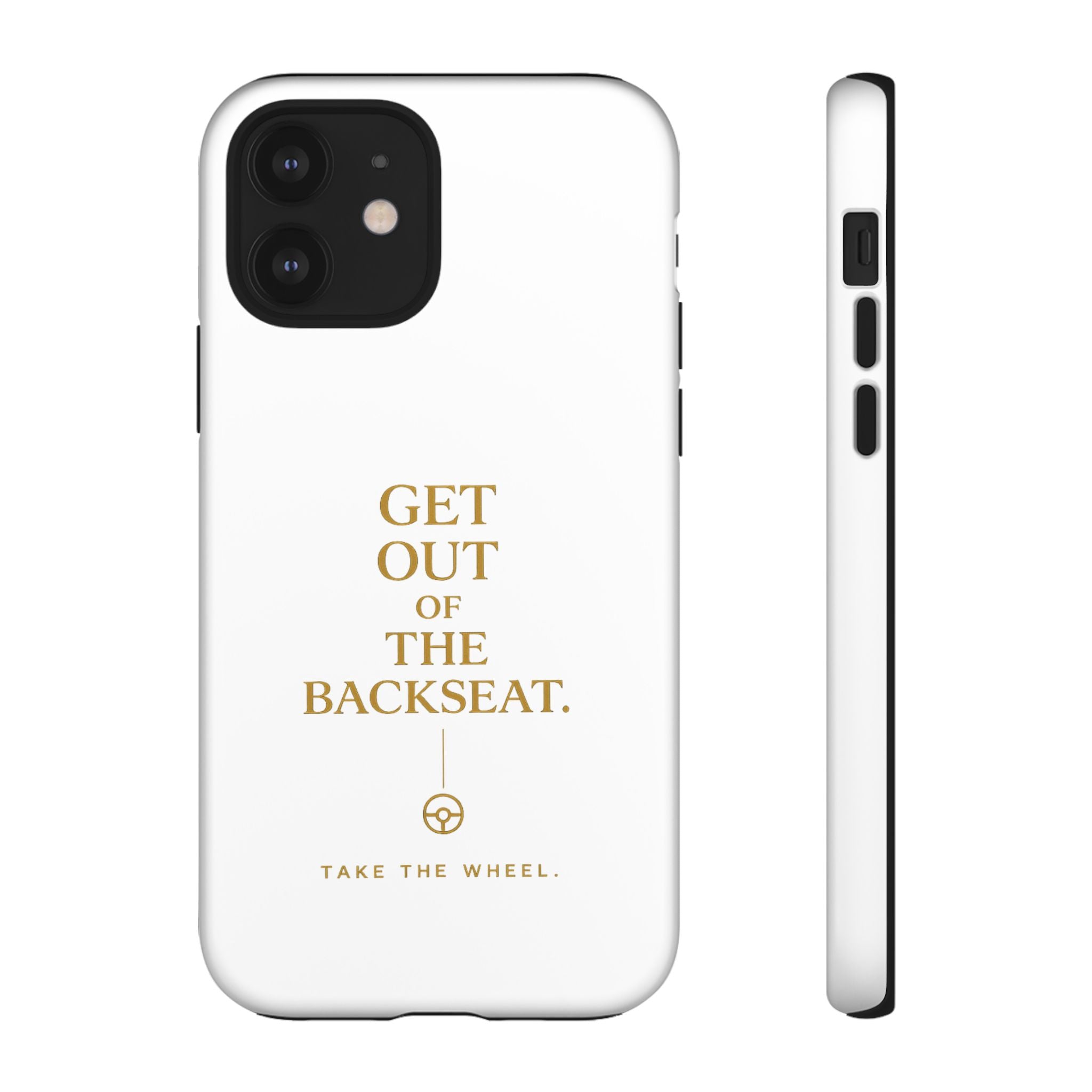 Get Out of the Backseat iPhone Case — Minimal Gold Typography Protective Phone Case
