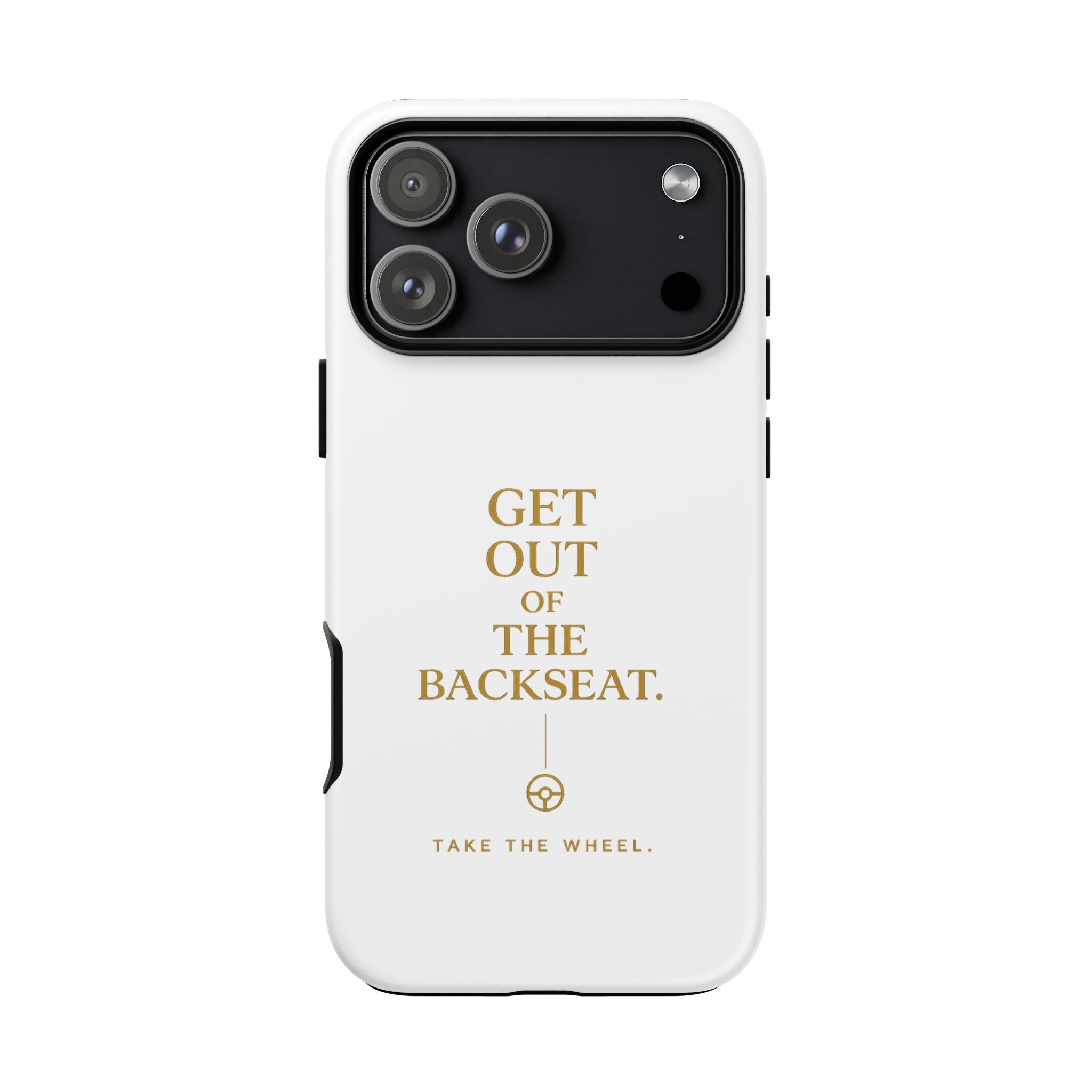 Get Out of the Backseat iPhone Case — Minimal Gold Typography Protective Phone Case