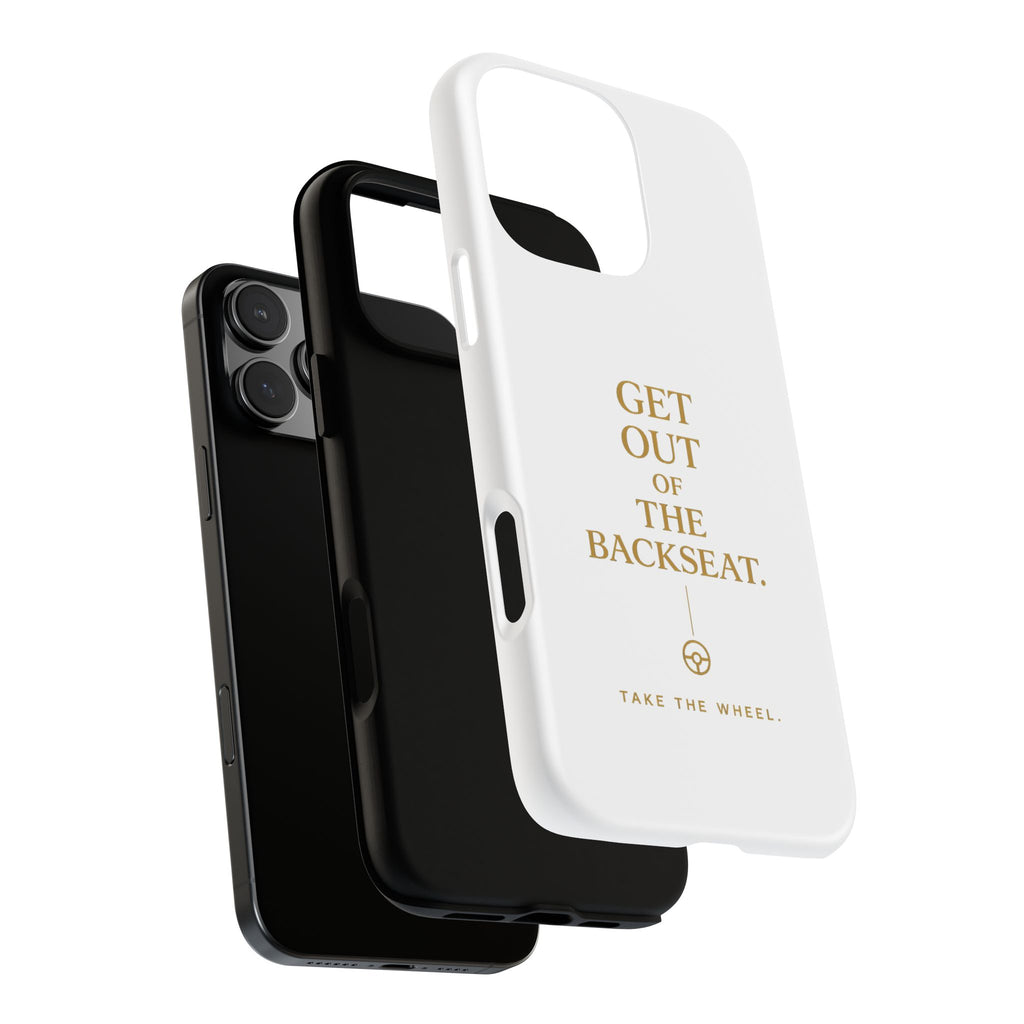 Get Out of the Backseat iPhone Case — Minimal Gold Typography Protective Phone Case