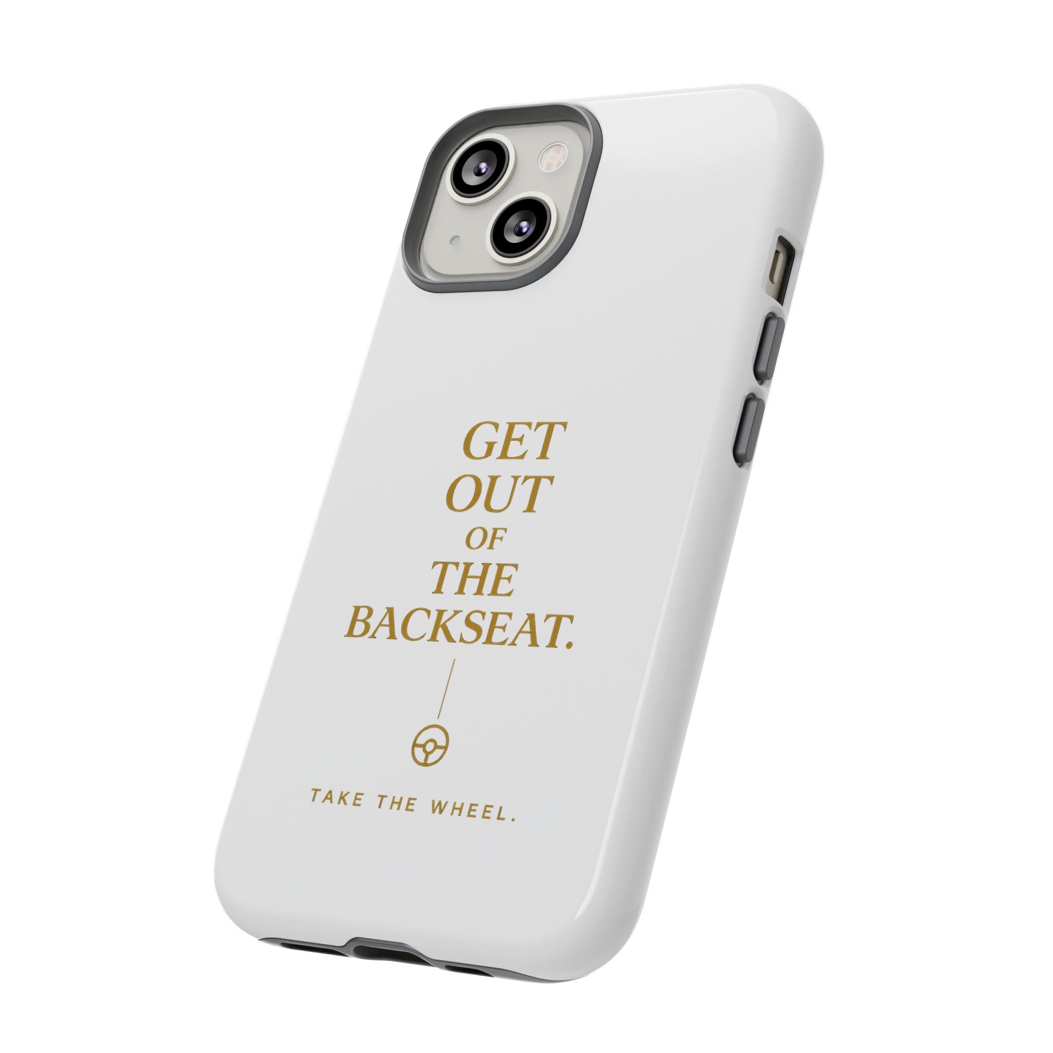 Get Out of the Backseat iPhone Case — Minimal Gold Typography Protective Phone Case
