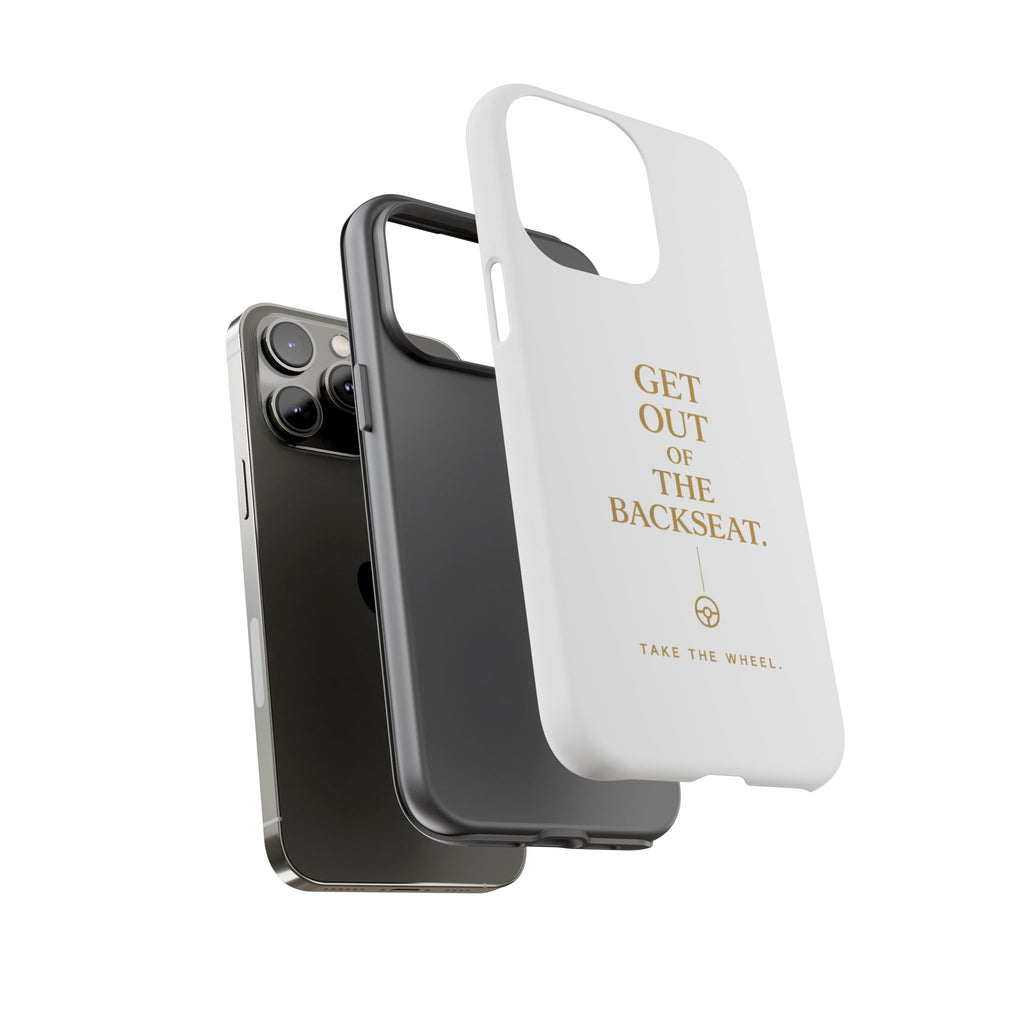 Get Out of the Backseat iPhone Case — Minimal Gold Typography Protective Phone Case