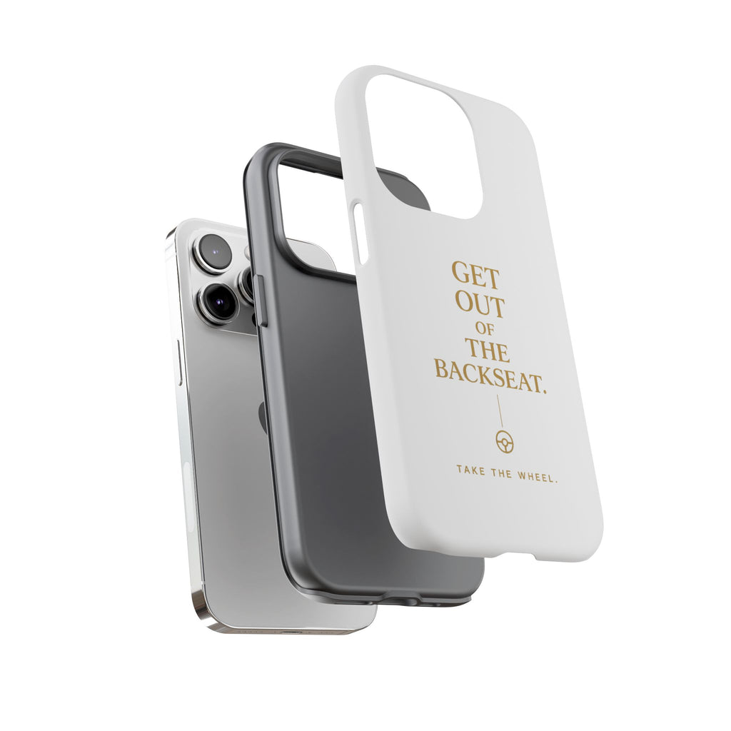 Get Out of the Backseat iPhone Case — Minimal Gold Typography Protective Phone Case