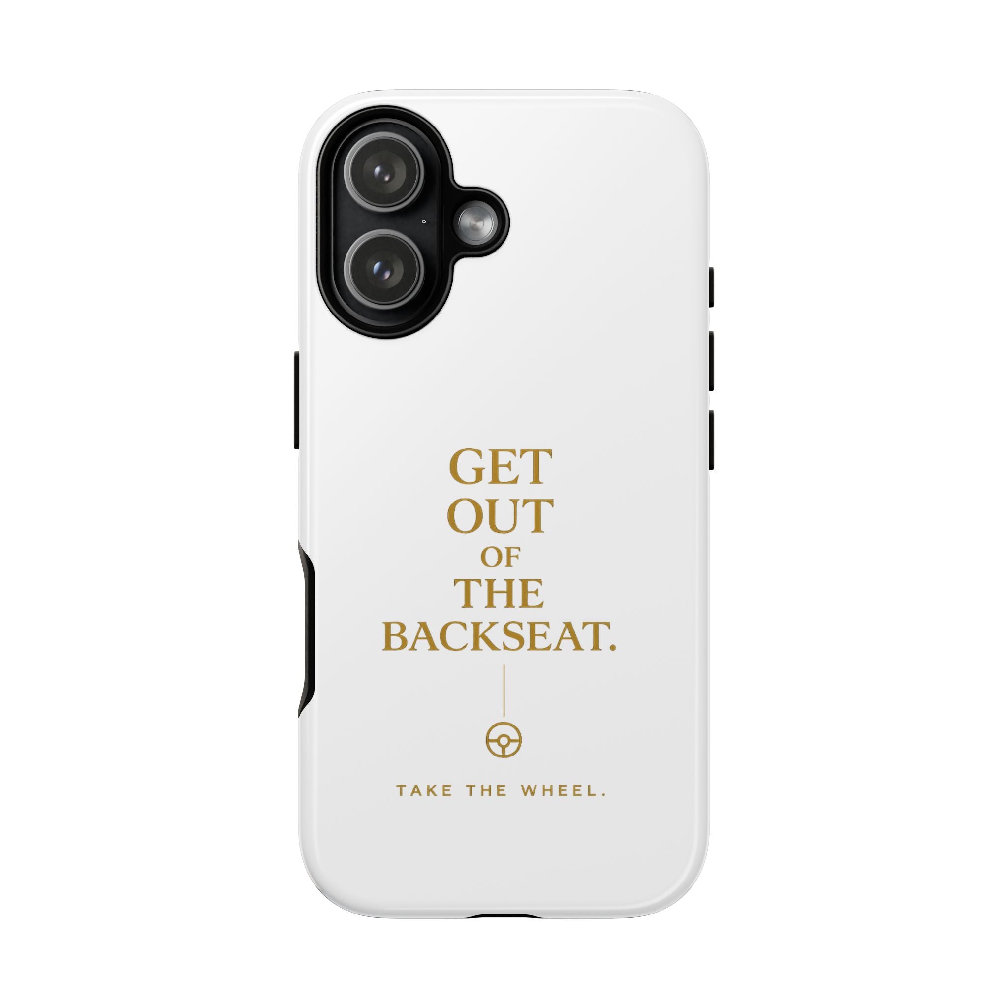 Get Out of the Backseat iPhone Case — Minimal Gold Typography Protective Phone Case