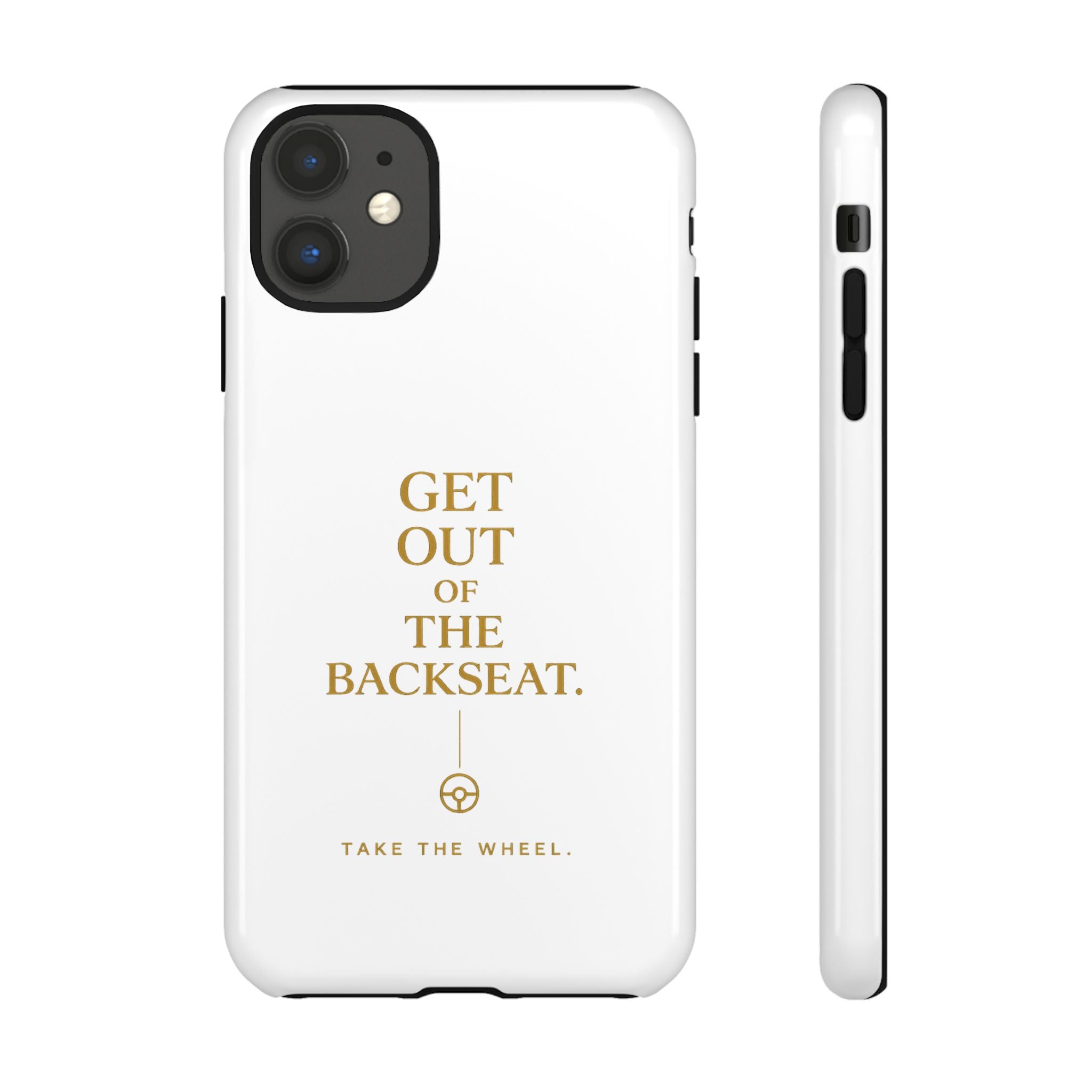 Get Out of the Backseat iPhone Case — Minimal Gold Typography Protective Phone Case
