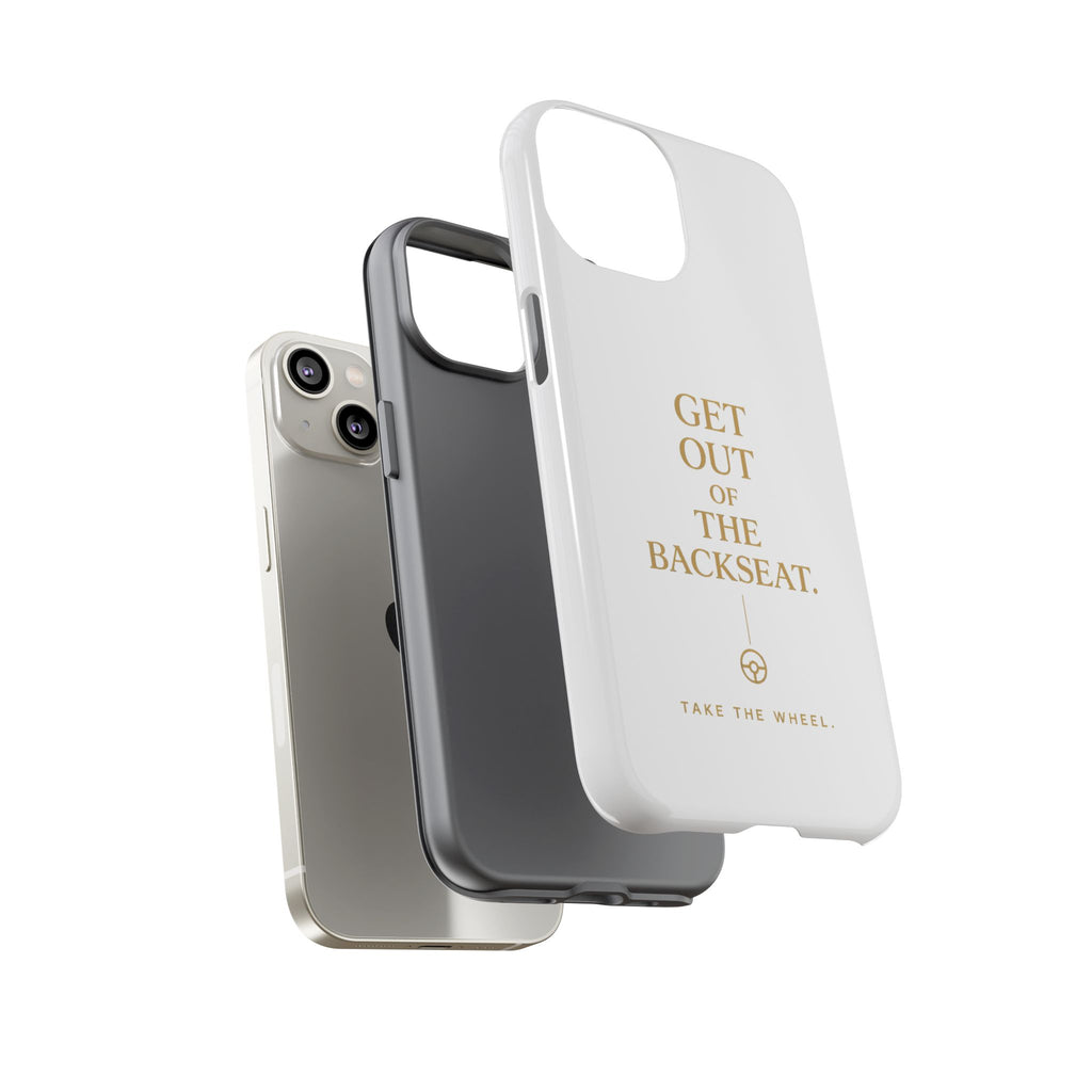 Get Out of the Backseat iPhone Case — Minimal Gold Typography Protective Phone Case