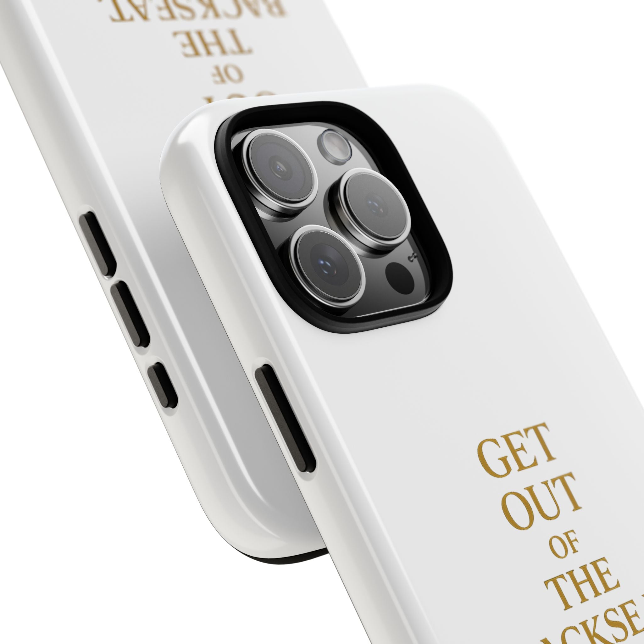 Get Out of the Backseat iPhone Case — Minimal Gold Typography Protective Phone Case
