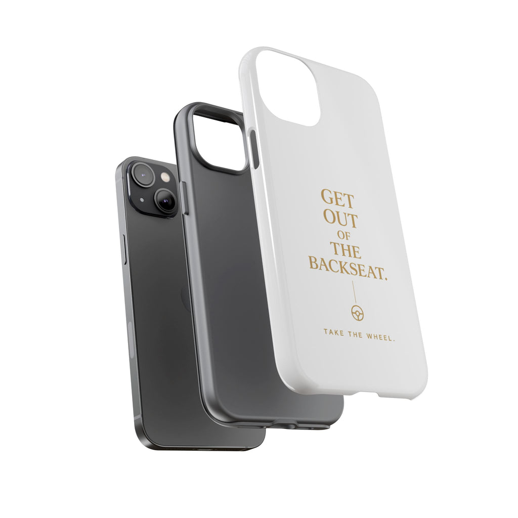 Get Out of the Backseat iPhone Case — Minimal Gold Typography Protective Phone Case