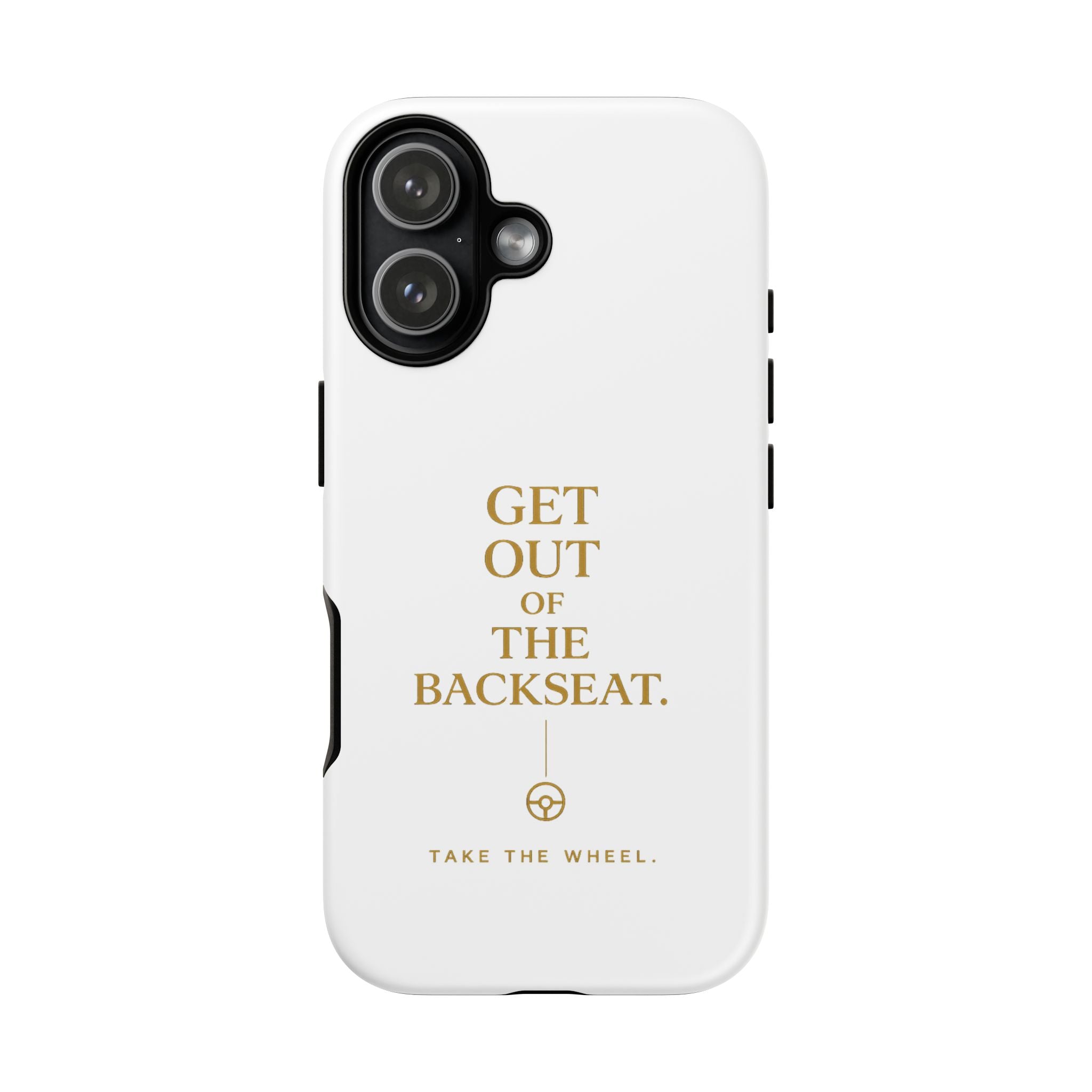 Get Out of the Backseat iPhone Case — Minimal Gold Typography Protective Phone Case