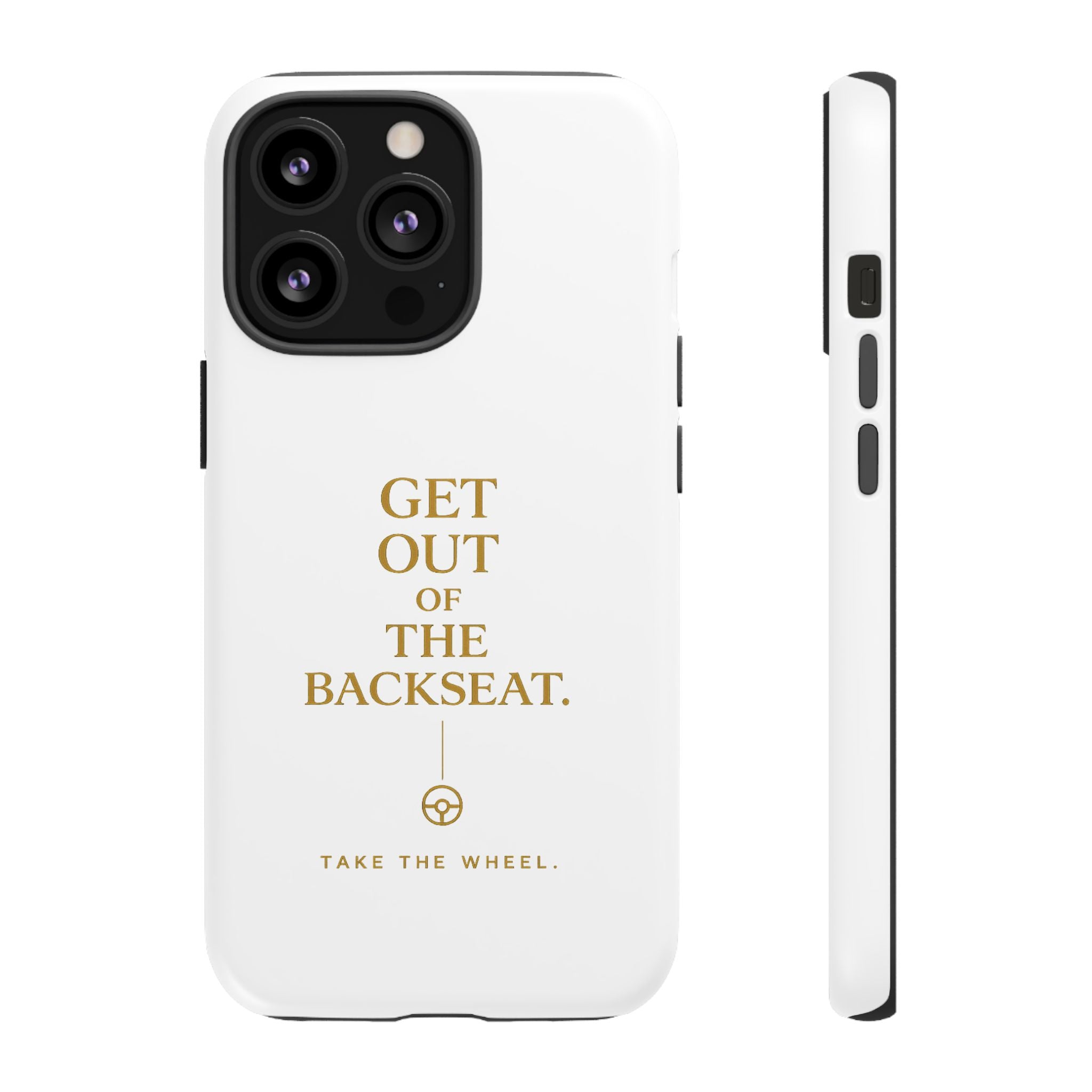Get Out of the Backseat iPhone Case — Minimal Gold Typography Protective Phone Case