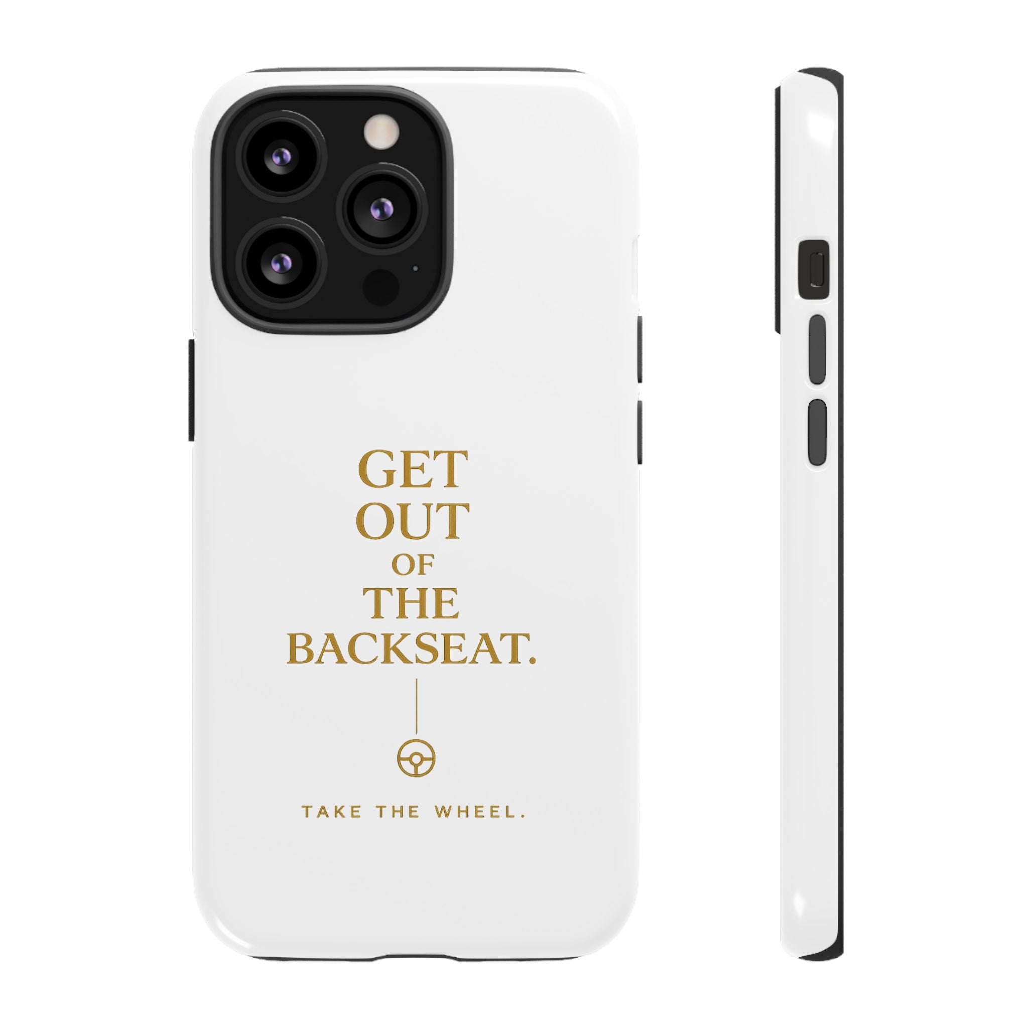 Get Out of the Backseat iPhone Case — Minimal Gold Typography Protective Phone Case