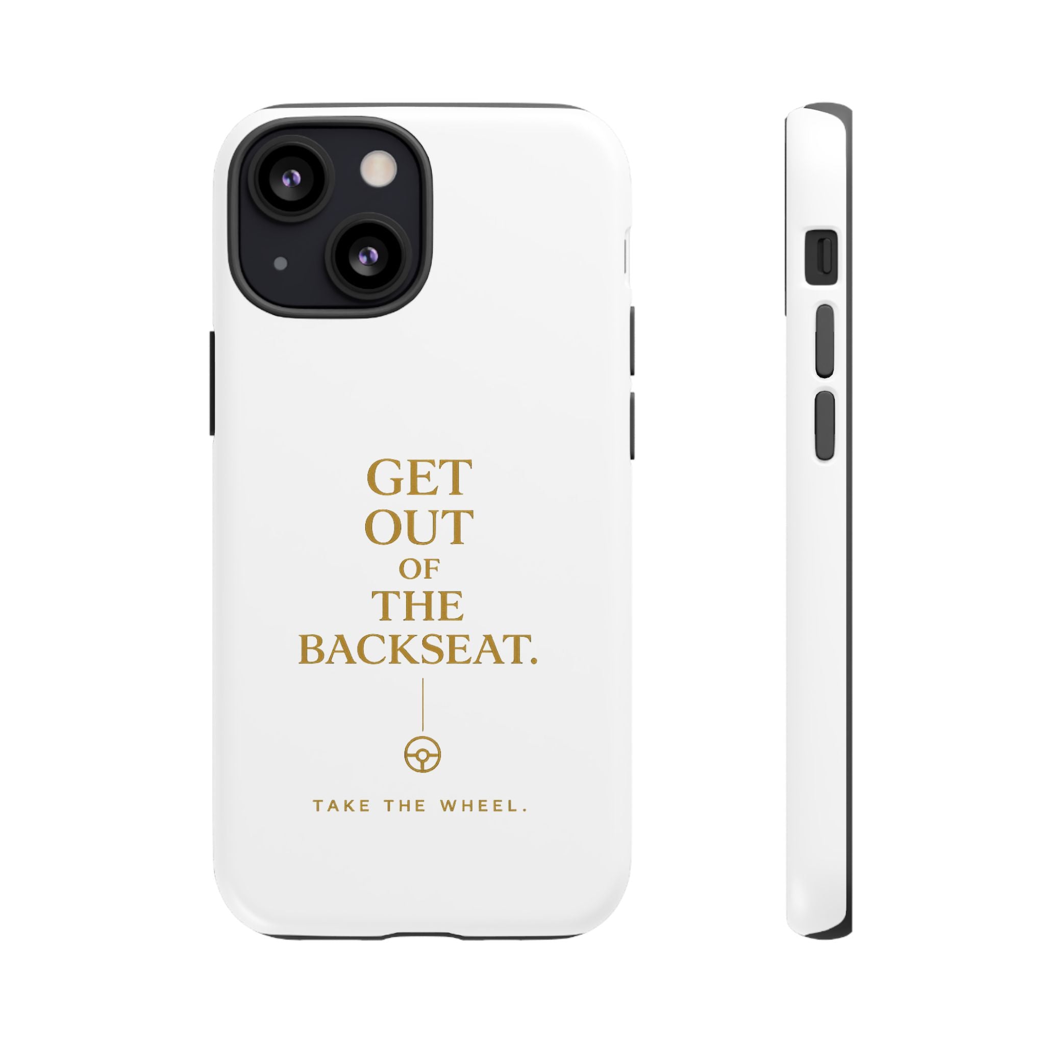 Get Out of the Backseat iPhone Case — Minimal Gold Typography Protective Phone Case