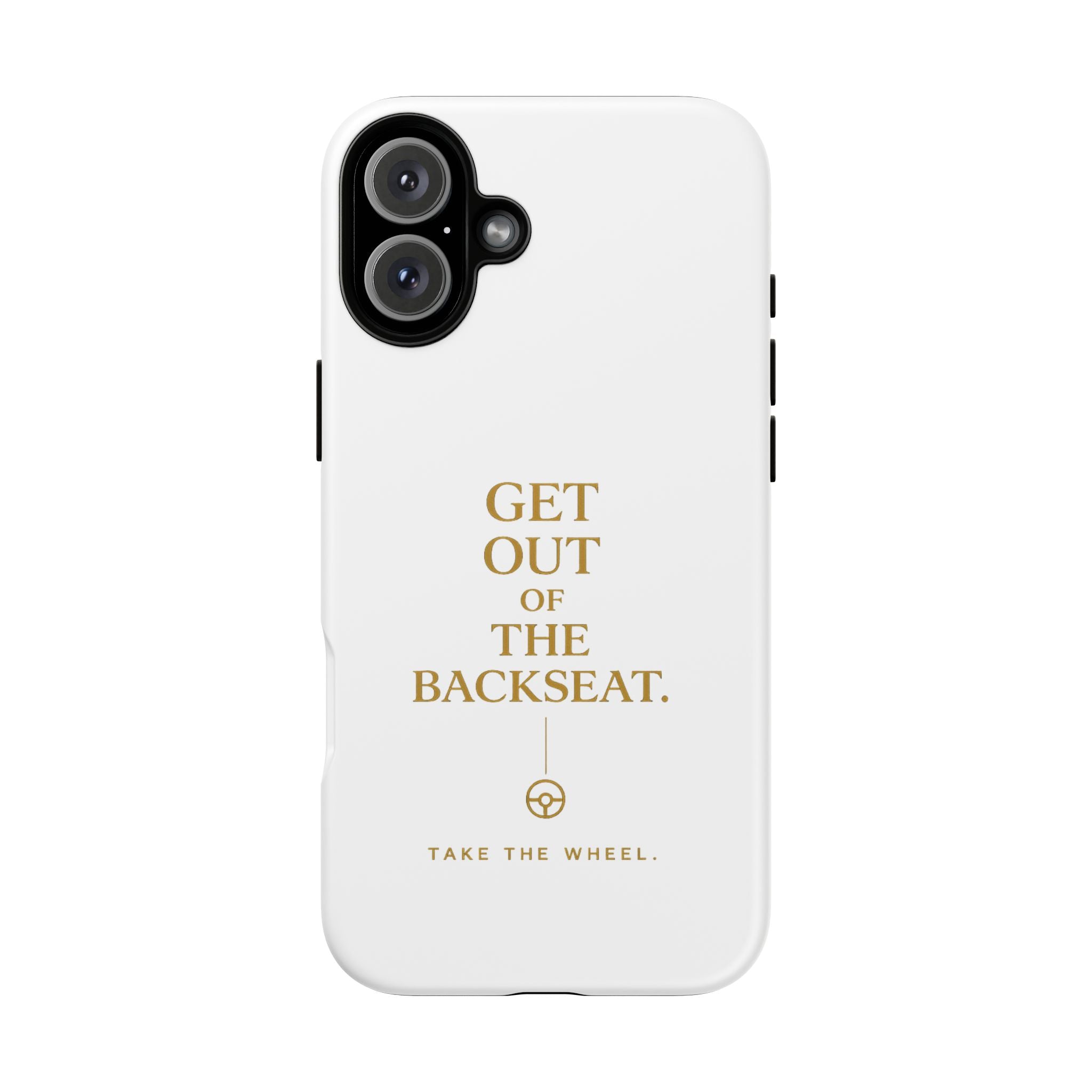 Get Out of the Backseat iPhone Case — Minimal Gold Typography Protective Phone Case