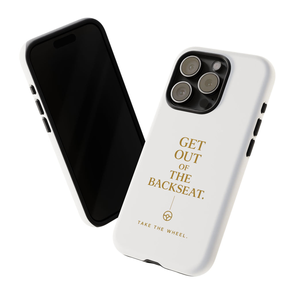 Get Out of the Backseat iPhone Case — Minimal Gold Typography Protective Phone Case