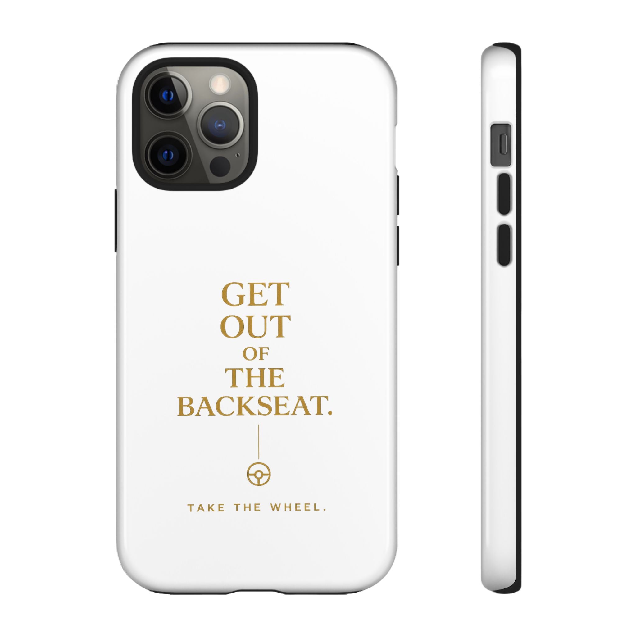 Get Out of the Backseat iPhone Case — Minimal Gold Typography Protective Phone Case