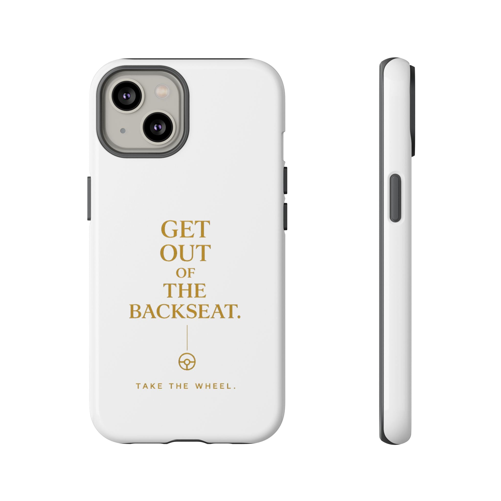 Get Out of the Backseat iPhone Case — Minimal Gold Typography Protective Phone Case
