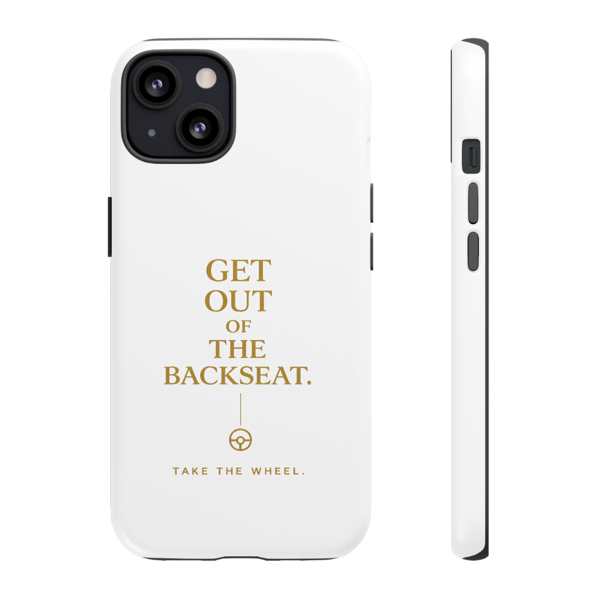 Get Out of the Backseat iPhone Case — Minimal Gold Typography Protective Phone Case