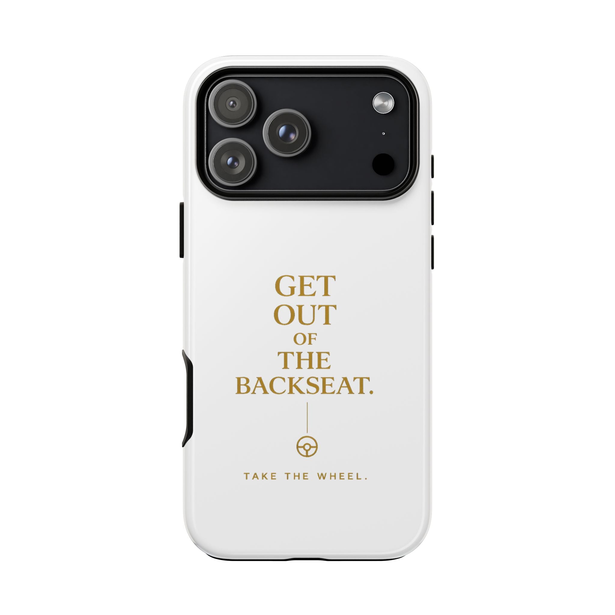 Get Out of the Backseat iPhone Case — Minimal Gold Typography Protective Phone Case