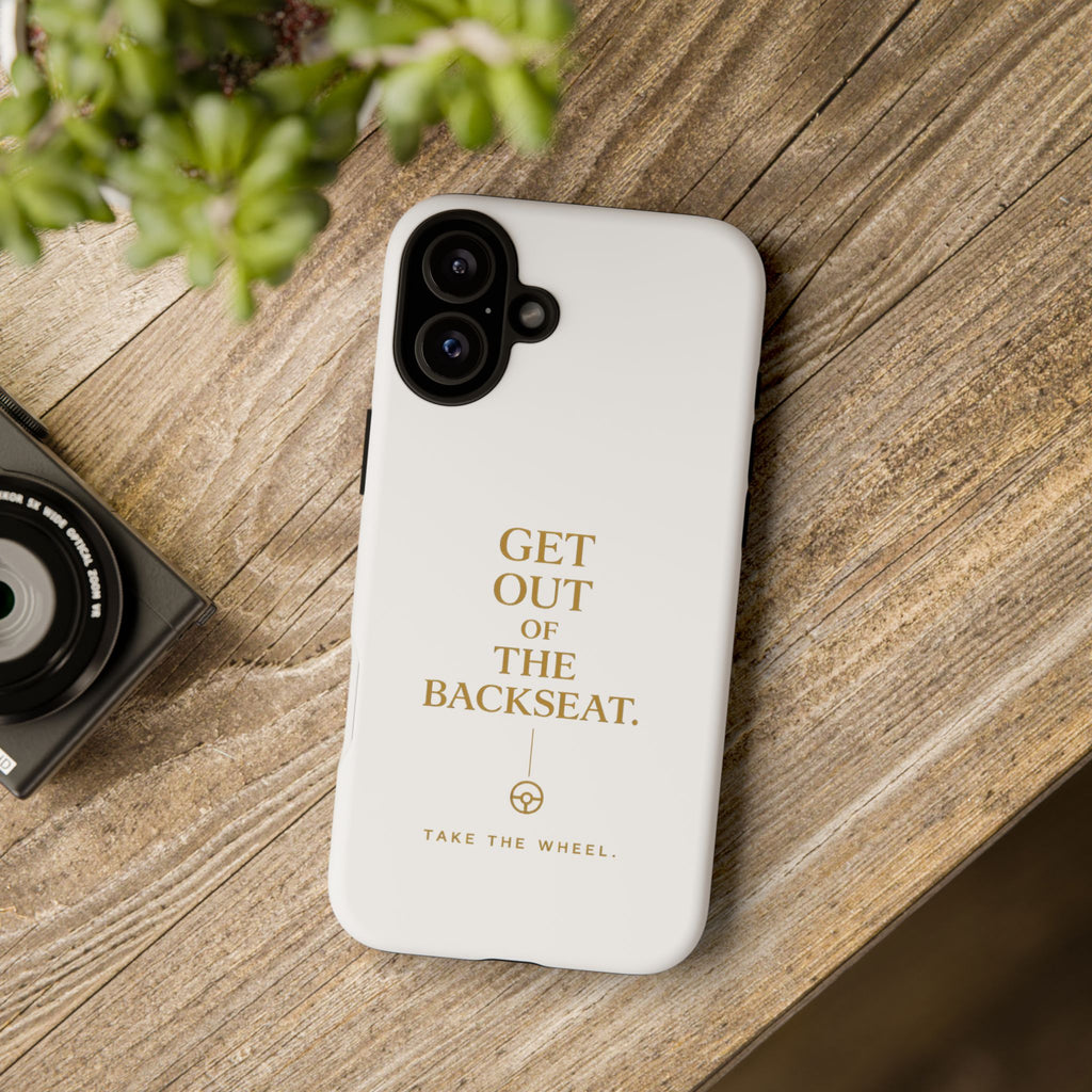 Get Out of the Backseat iPhone Case — Minimal Gold Typography Protective Phone Case