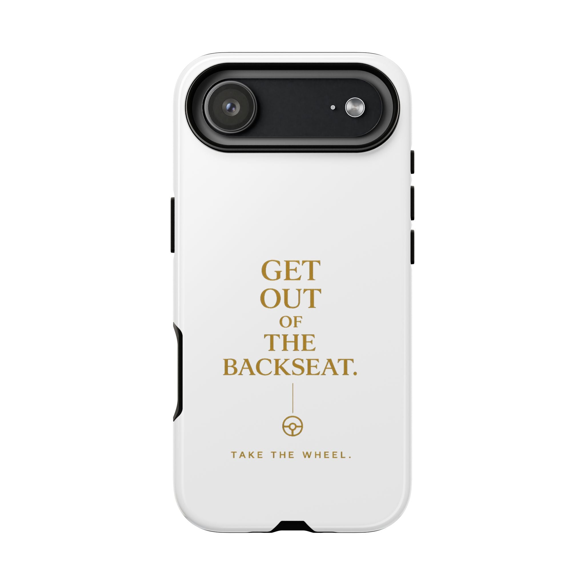 Get Out of the Backseat iPhone Case — Minimal Gold Typography Protective Phone Case