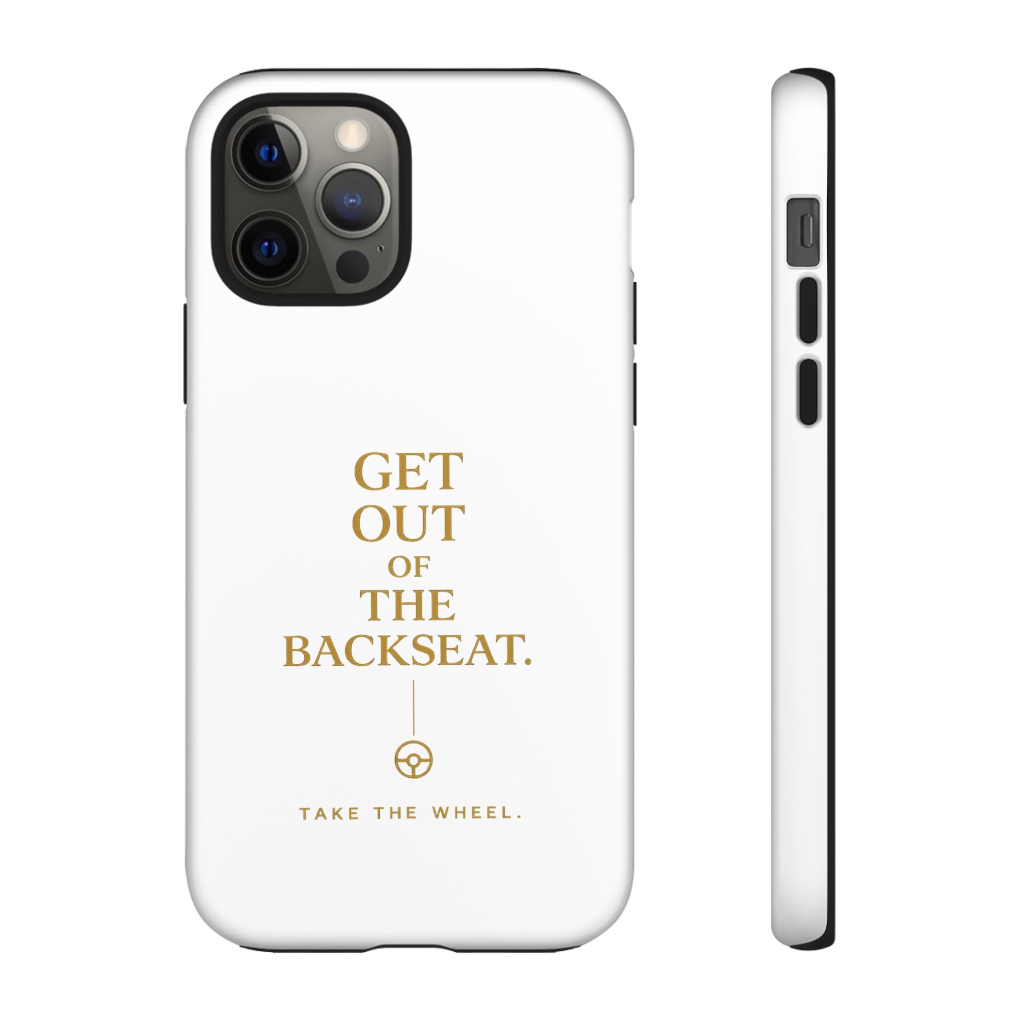 Get Out of the Backseat iPhone Case — Minimal Gold Typography Protective Phone Case