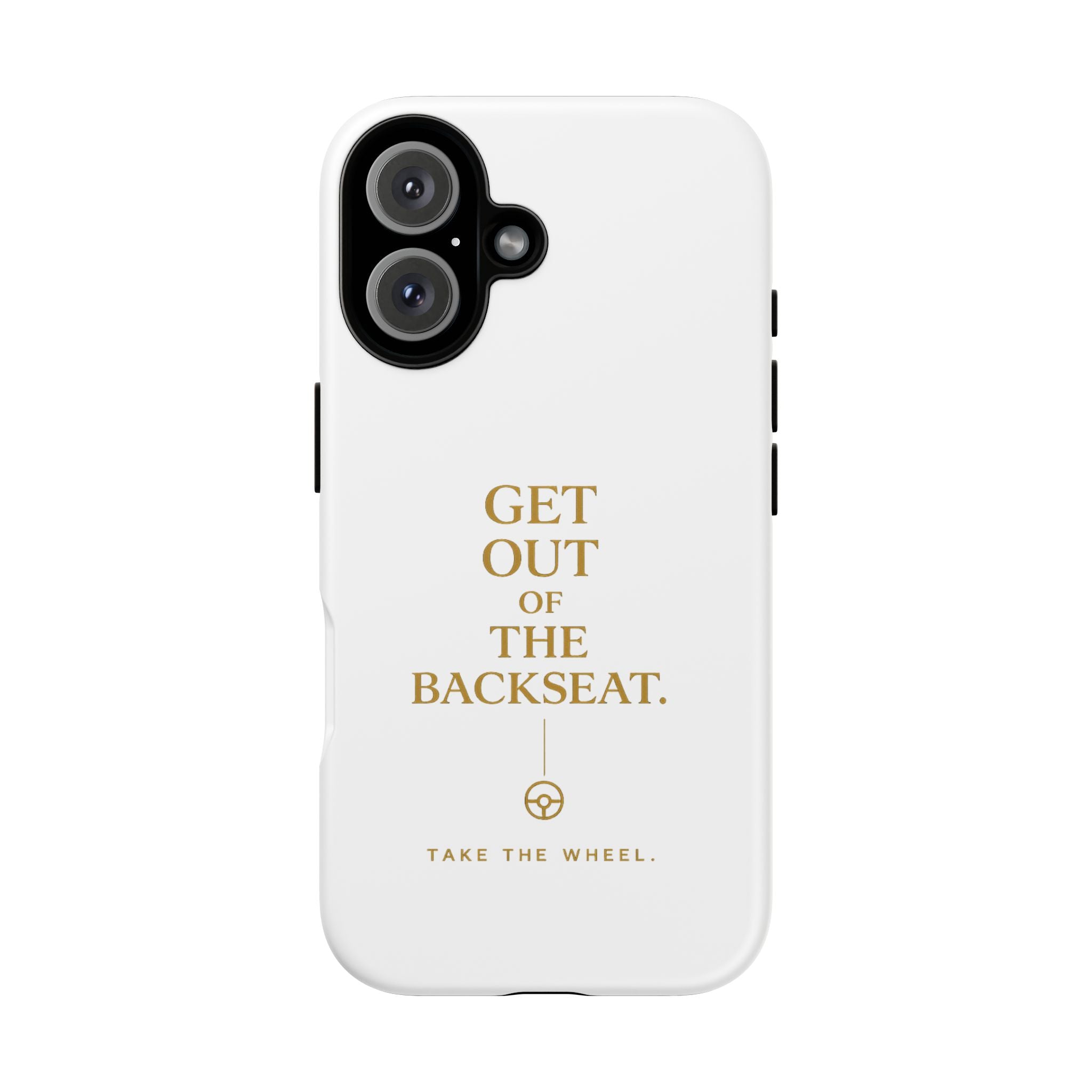 Get Out of the Backseat iPhone Case — Minimal Gold Typography Protective Phone Case