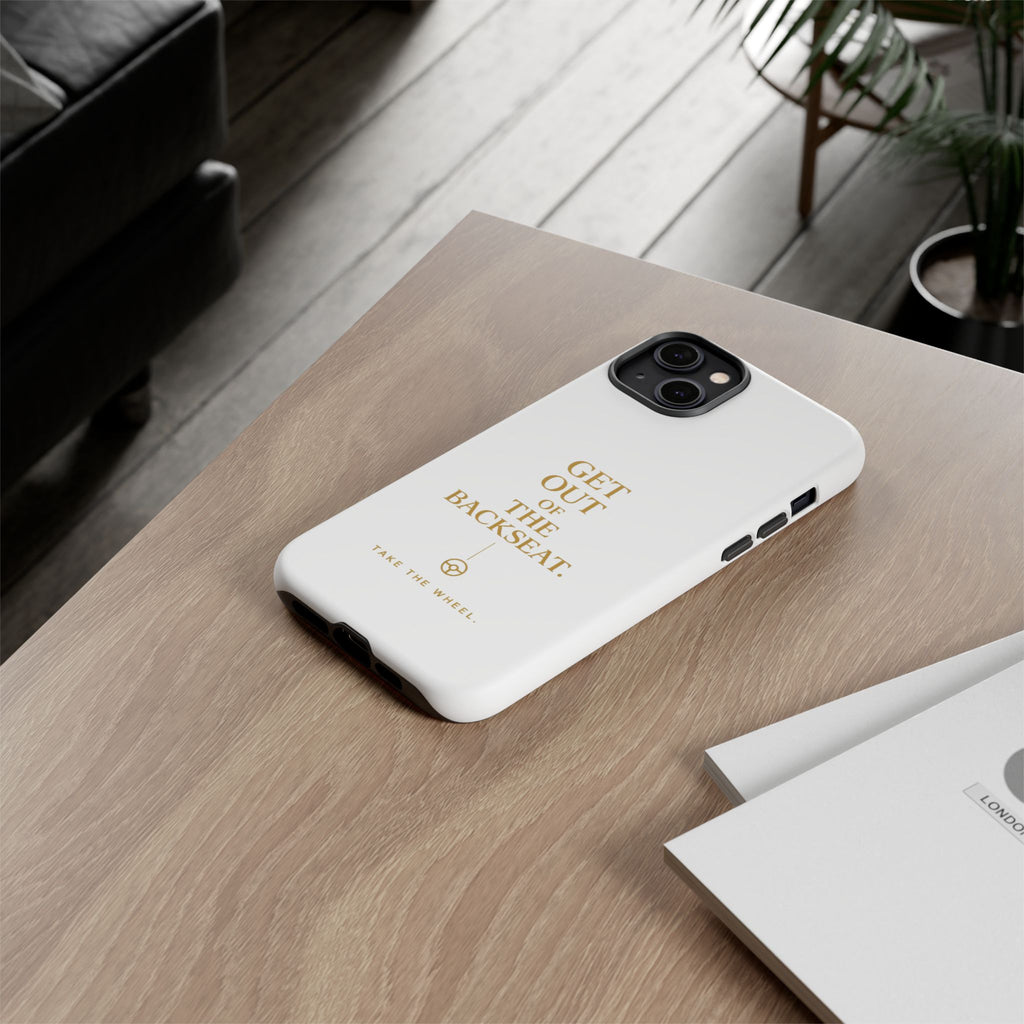 Get Out of the Backseat iPhone Case — Minimal Gold Typography Protective Phone Case