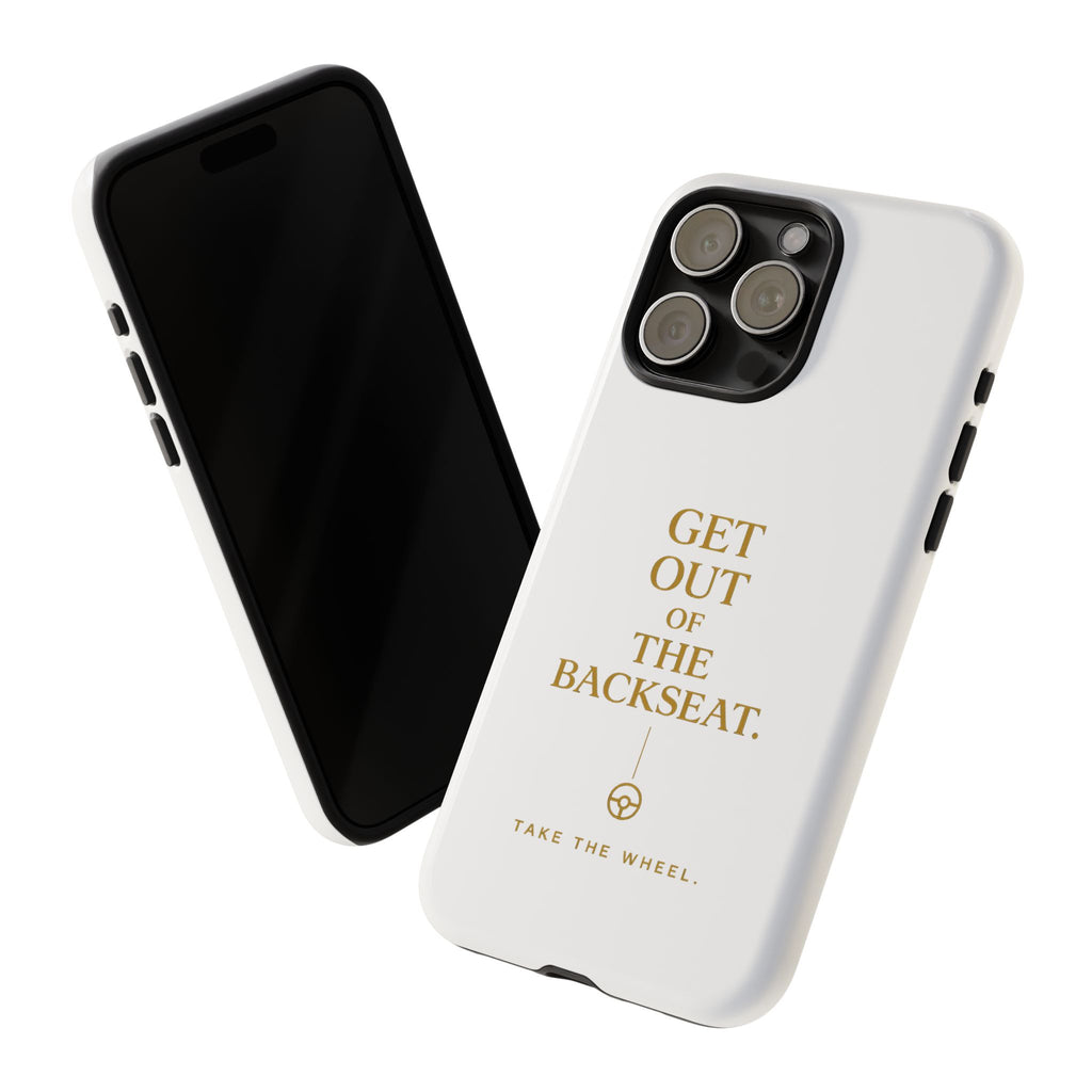 Get Out of the Backseat iPhone Case — Minimal Gold Typography Protective Phone Case