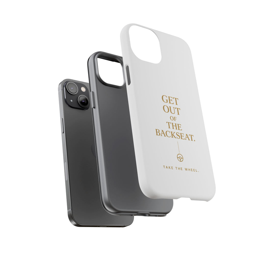 Get Out of the Backseat iPhone Case — Minimal Gold Typography Protective Phone Case