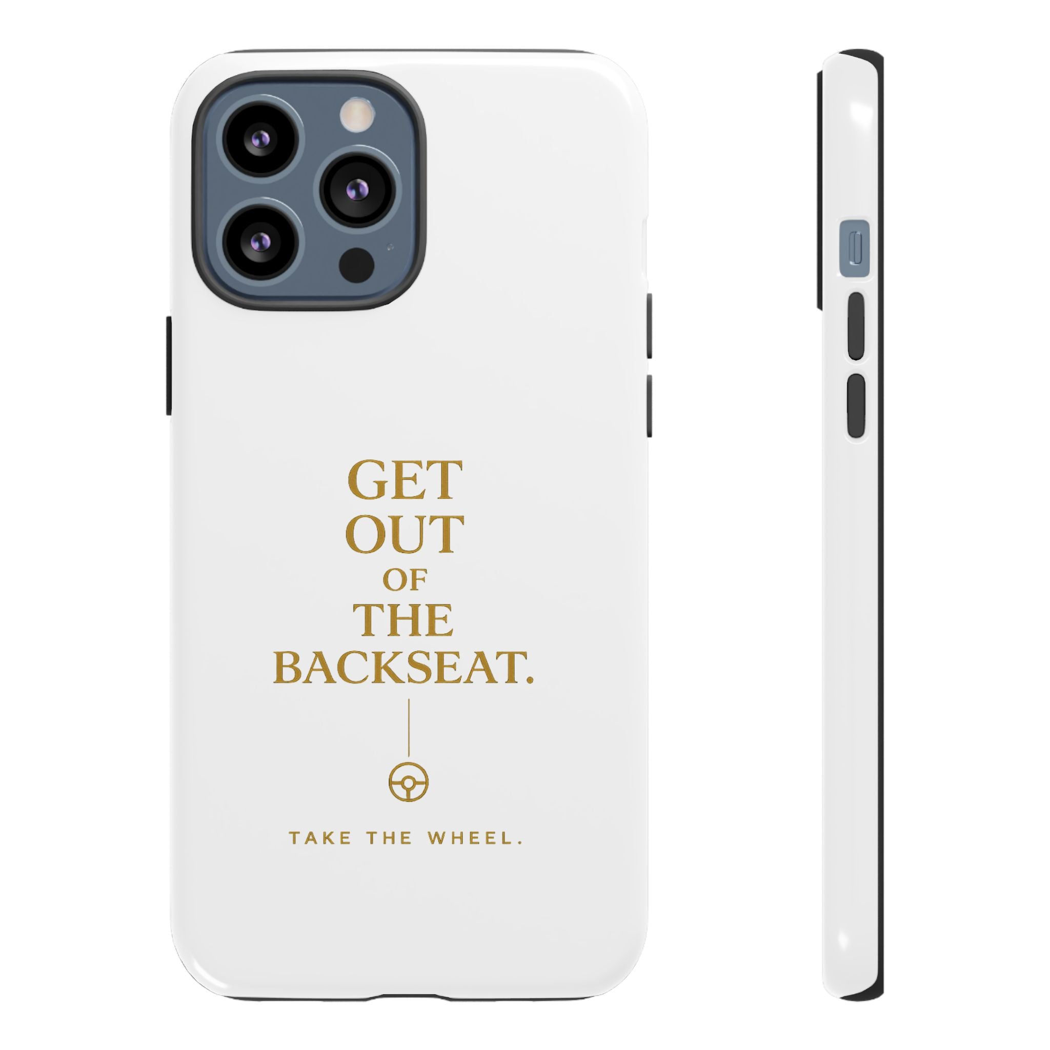 Get Out of the Backseat iPhone Case — Minimal Gold Typography Protective Phone Case