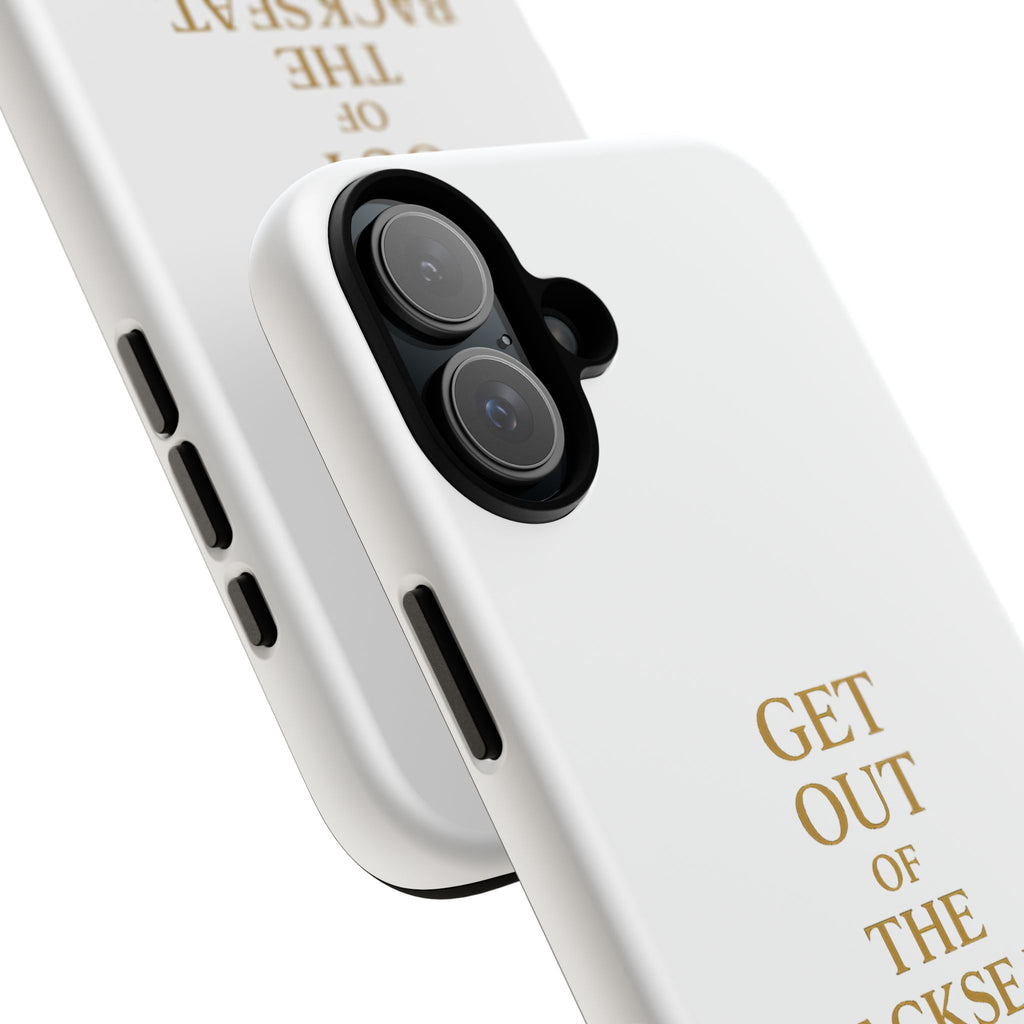 Get Out of the Backseat iPhone Case — Minimal Gold Typography Protective Phone Case