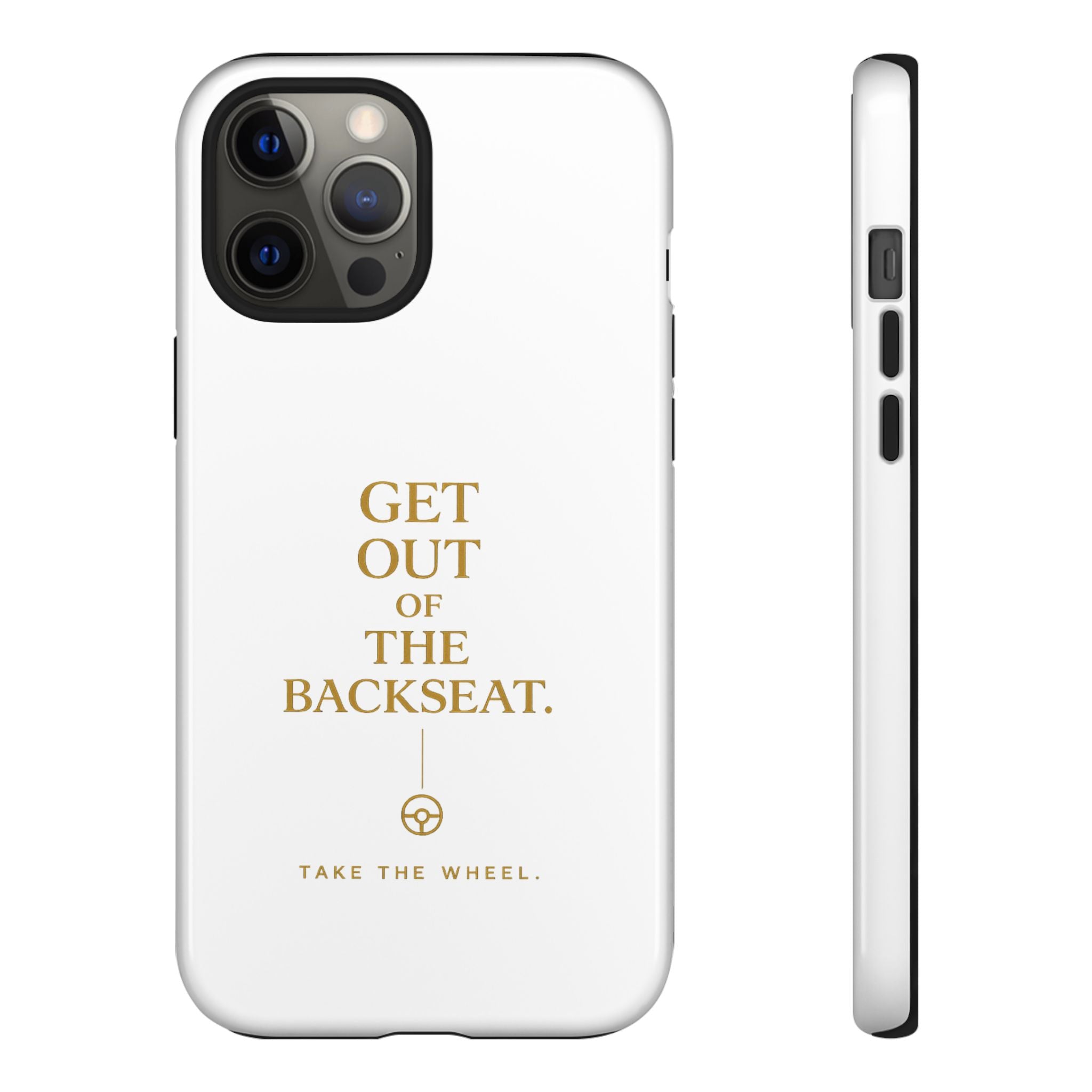 Get Out of the Backseat iPhone Case — Minimal Gold Typography Protective Phone Case