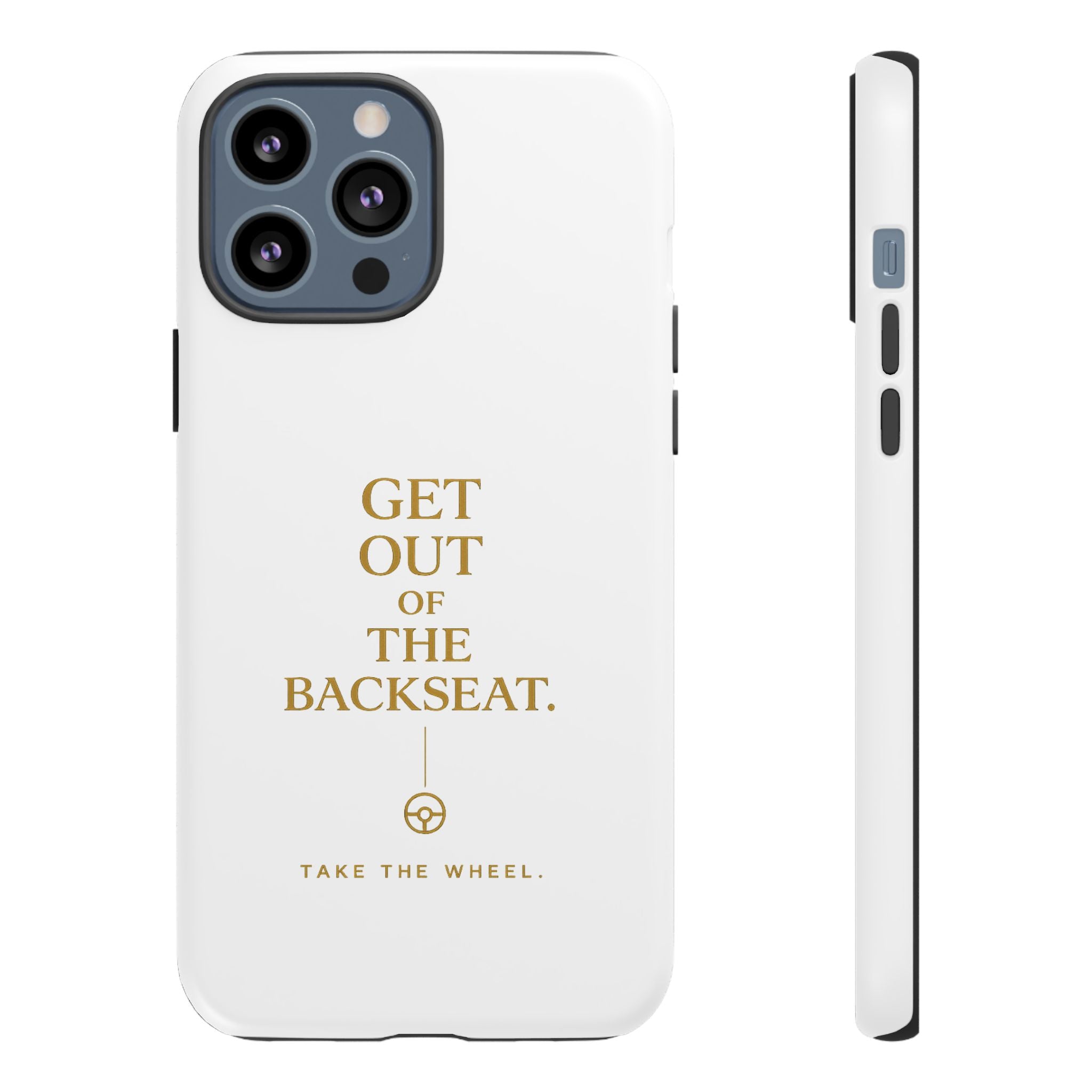 Get Out of the Backseat iPhone Case — Minimal Gold Typography Protective Phone Case