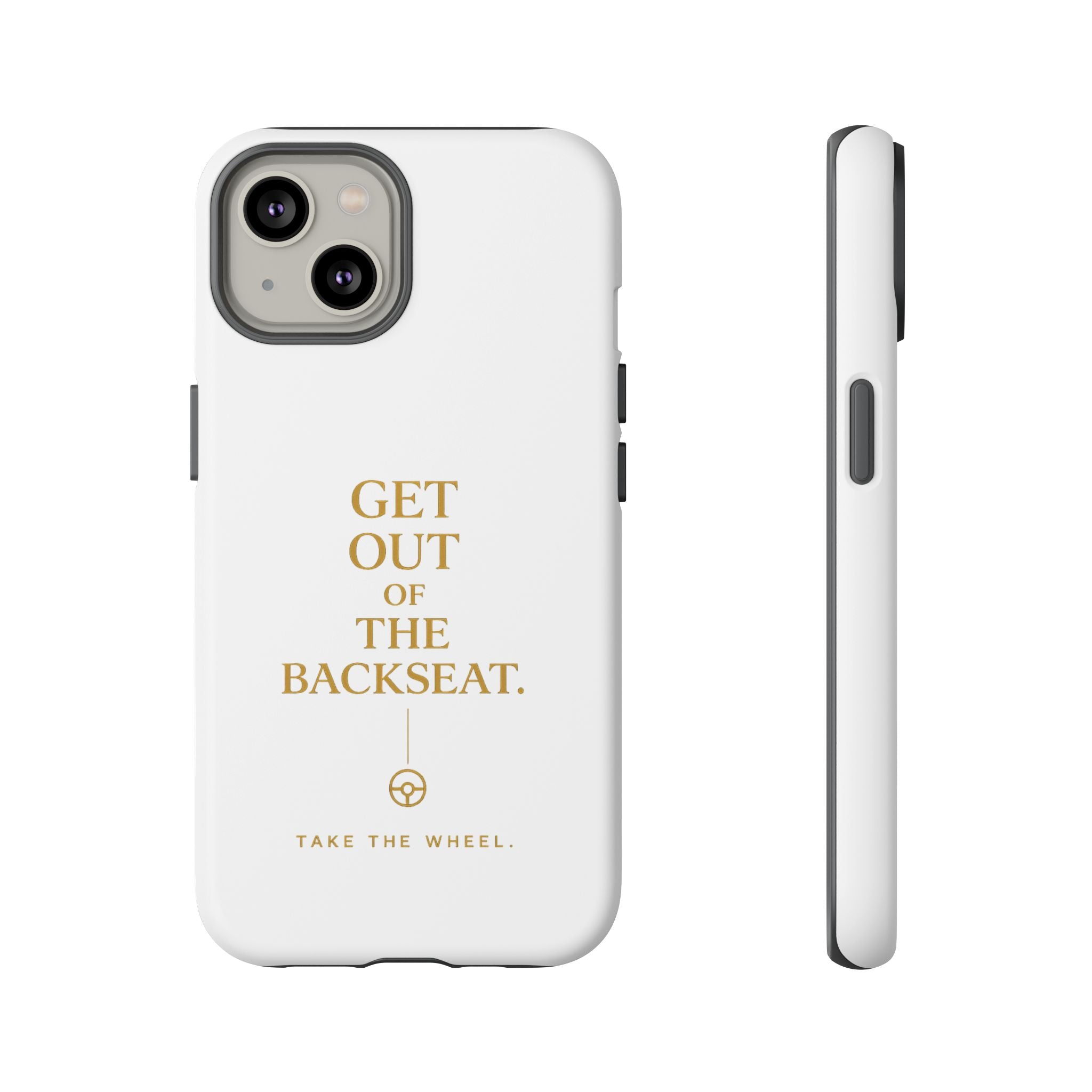 Get Out of the Backseat iPhone Case — Minimal Gold Typography Protective Phone Case
