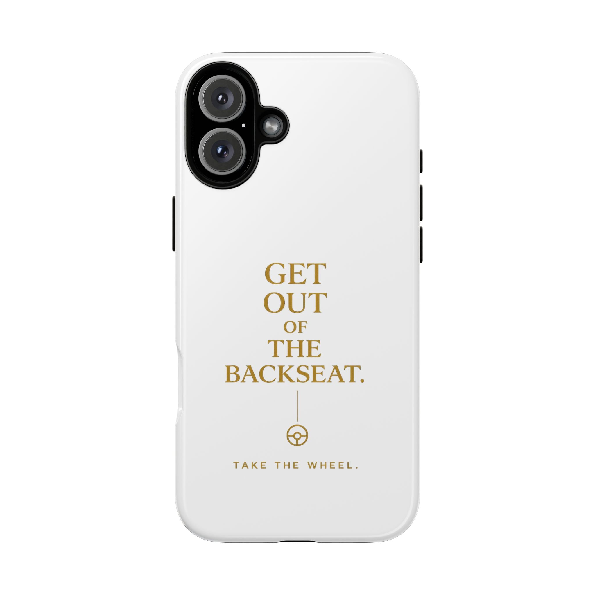 Get Out of the Backseat iPhone Case — Minimal Gold Typography Protective Phone Case