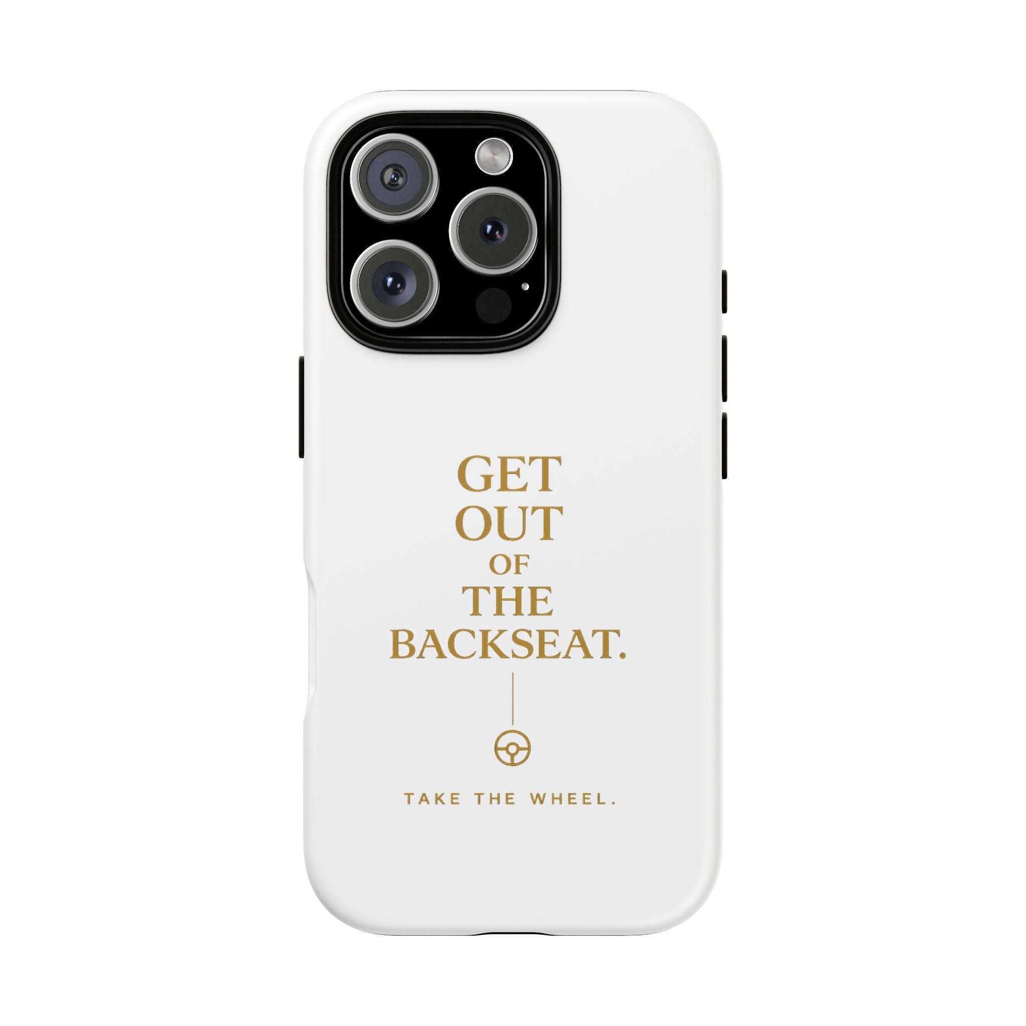 Get Out of the Backseat iPhone Case — Minimal Gold Typography Protective Phone Case