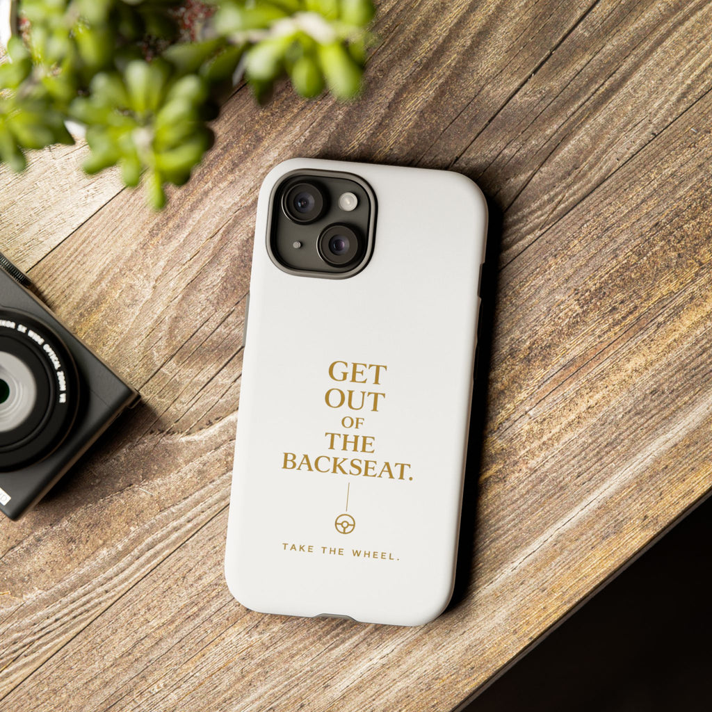 Get Out of the Backseat iPhone Case — Minimal Gold Typography Protective Phone Case