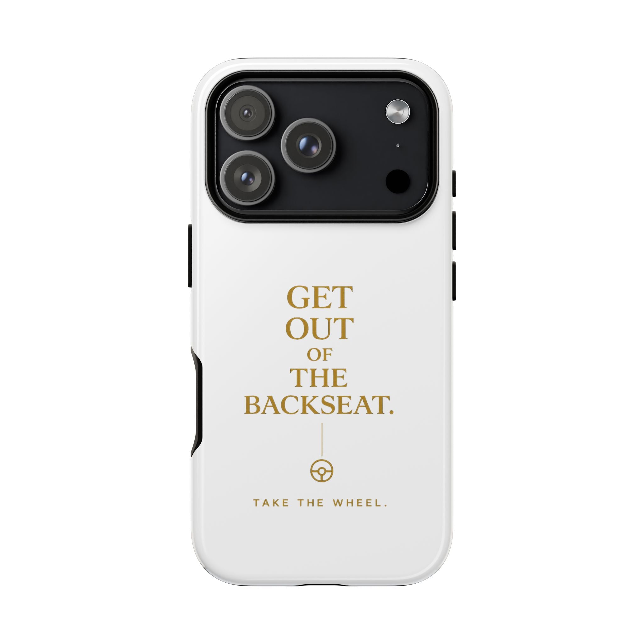 Get Out of the Backseat iPhone Case — Minimal Gold Typography Protective Phone Case