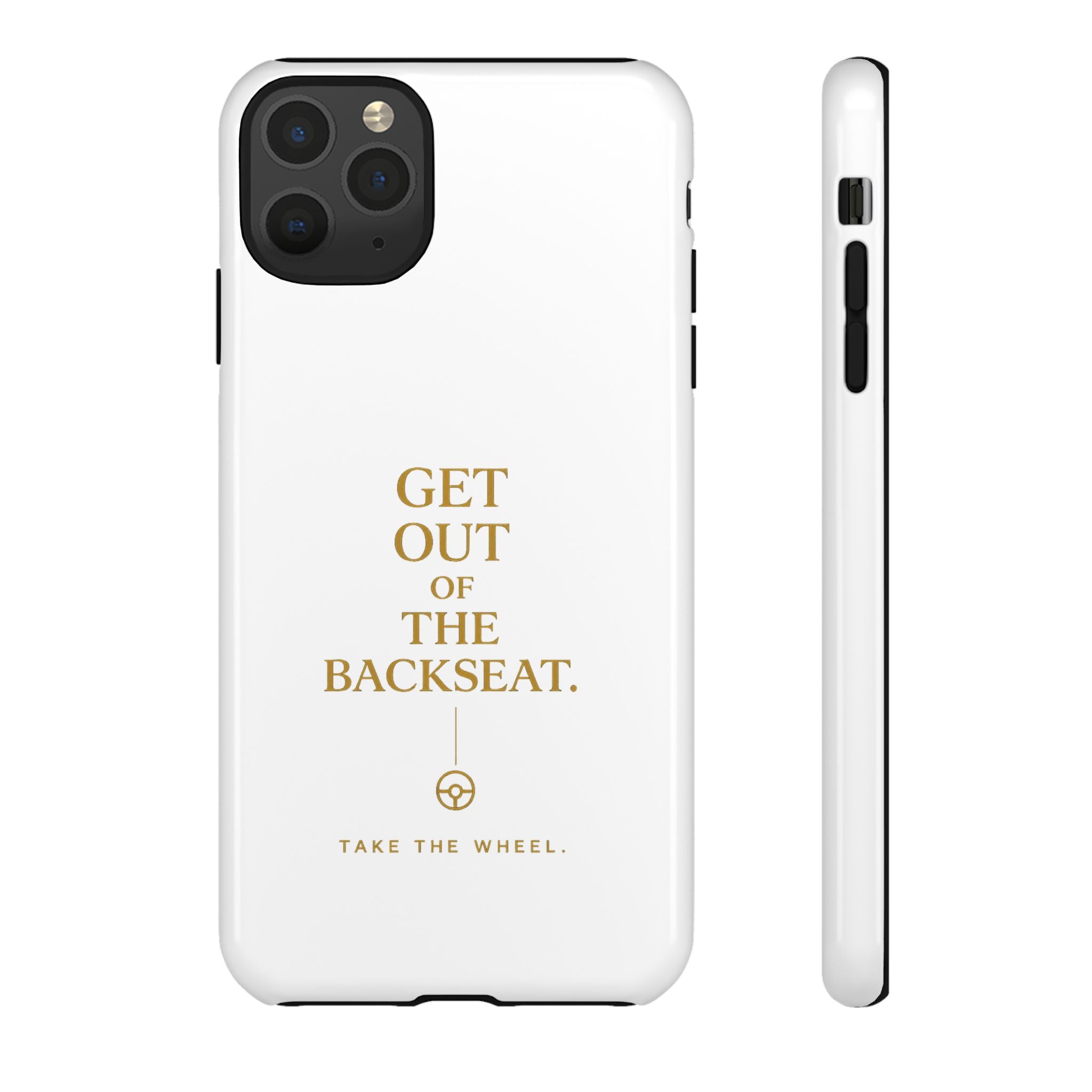 Get Out of the Backseat iPhone Case — Minimal Gold Typography Protective Phone Case