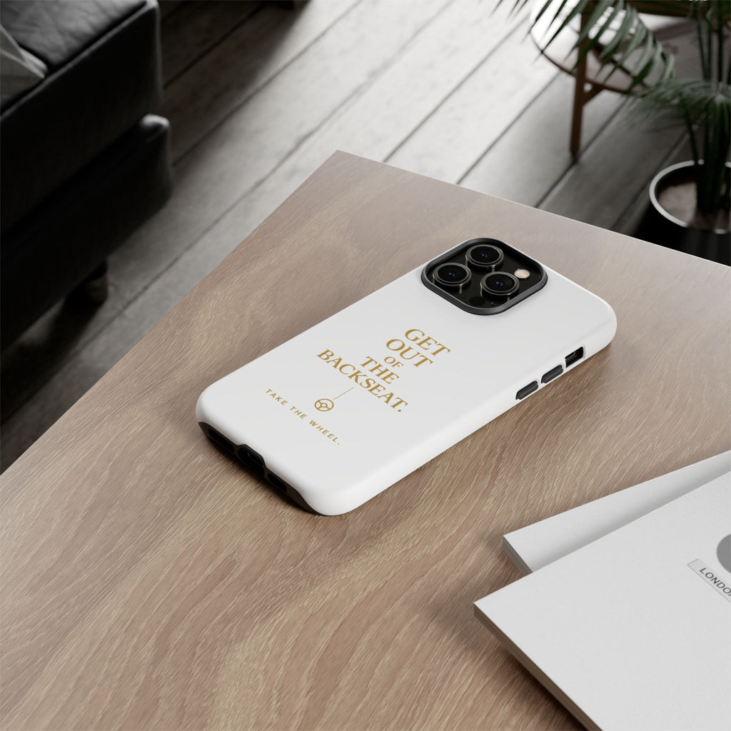Get Out of the Backseat iPhone Case — Minimal Gold Typography Protective Phone Case