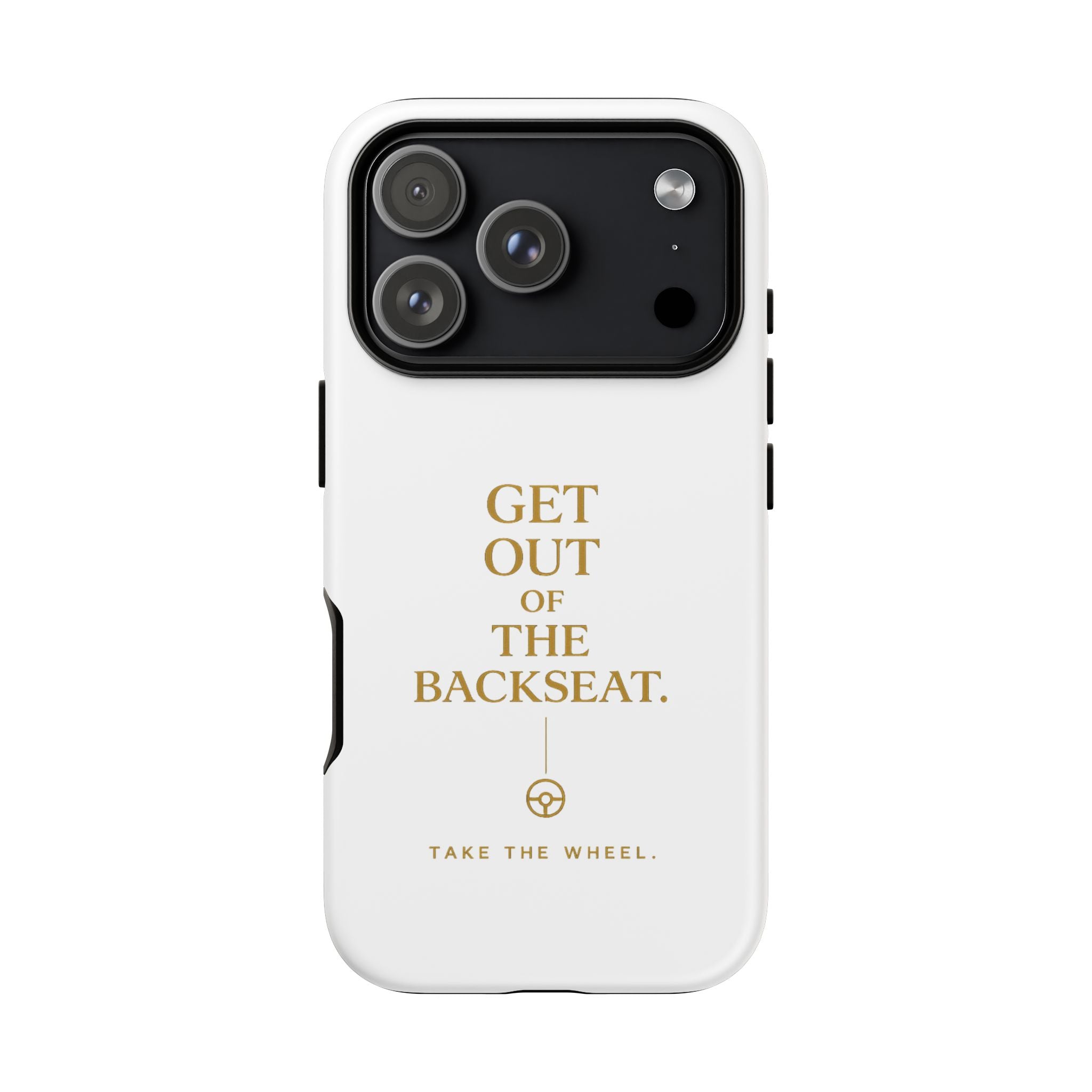 Get Out of the Backseat iPhone Case — Minimal Gold Typography Protective Phone Case