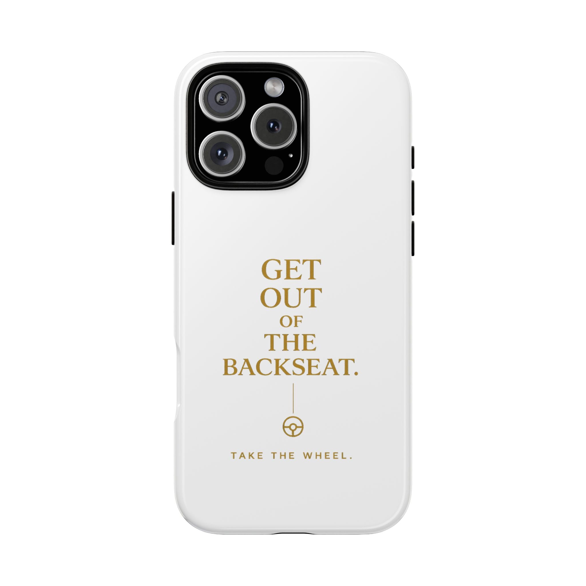 Get Out of the Backseat iPhone Case — Minimal Gold Typography Protective Phone Case