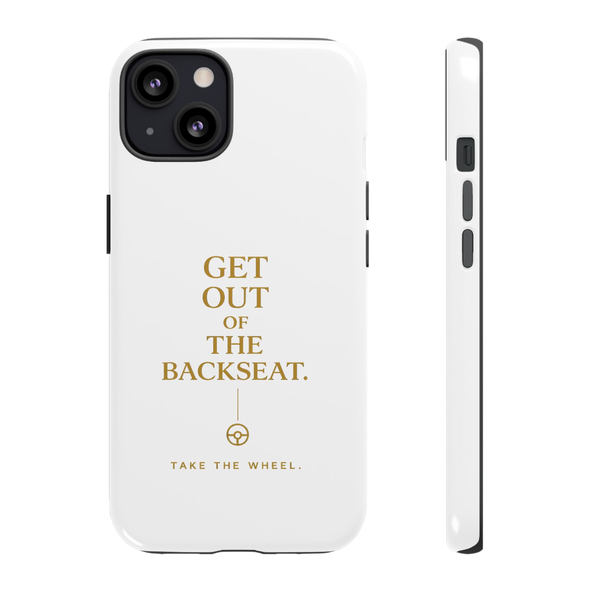 Get Out of the Backseat iPhone Case — Minimal Gold Typography Protective Phone Case